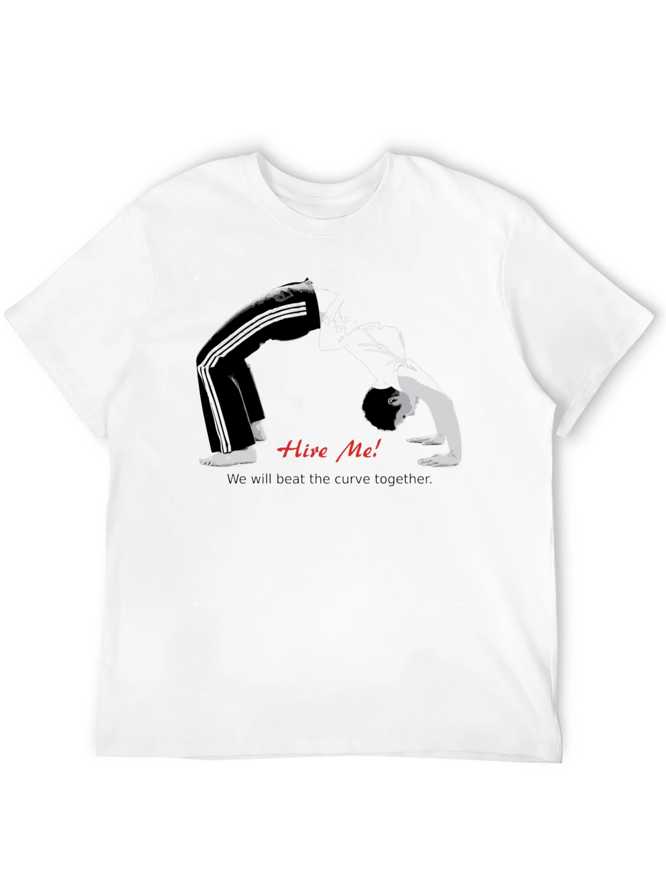 Hire Me! Curve T-Shirt - Motivational Design
