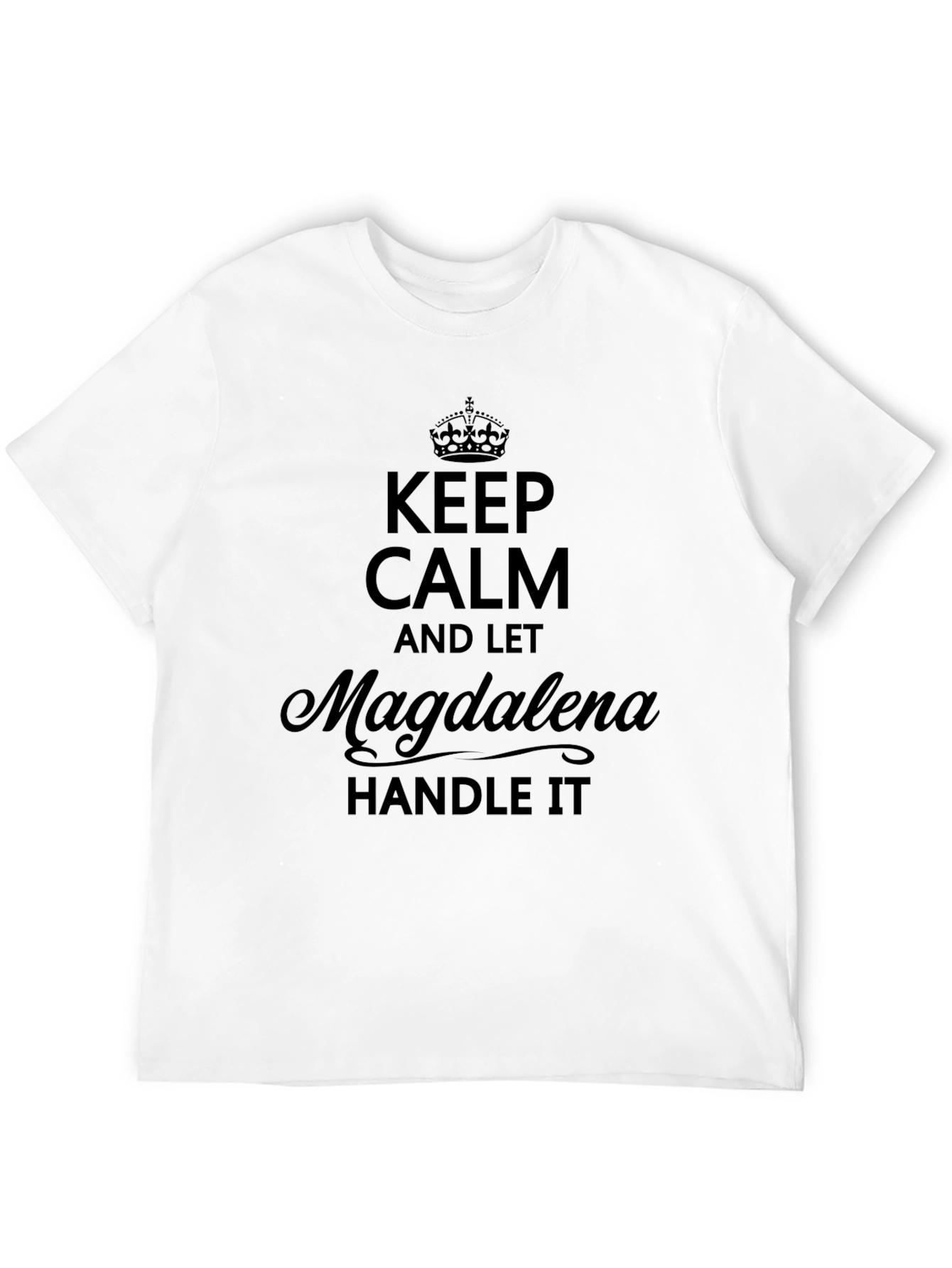 Keep Calm Magdalena Handle It T-Shirt