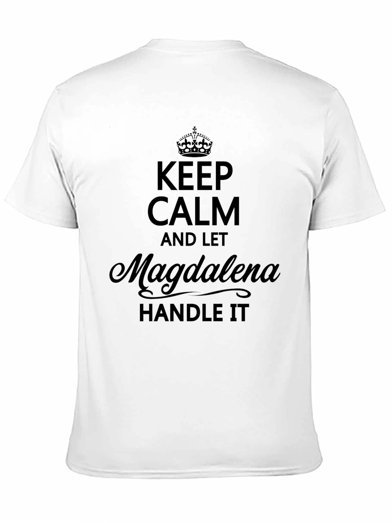 Keep Calm Magdalena Handle It T-Shirt