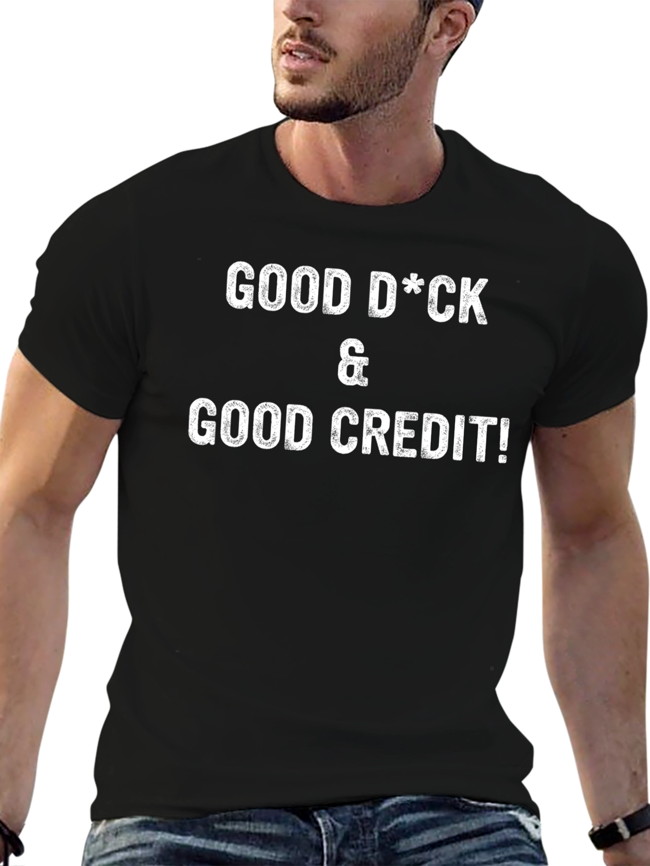 Funny Good D*ck & Good Credit Graphic T-Shirt