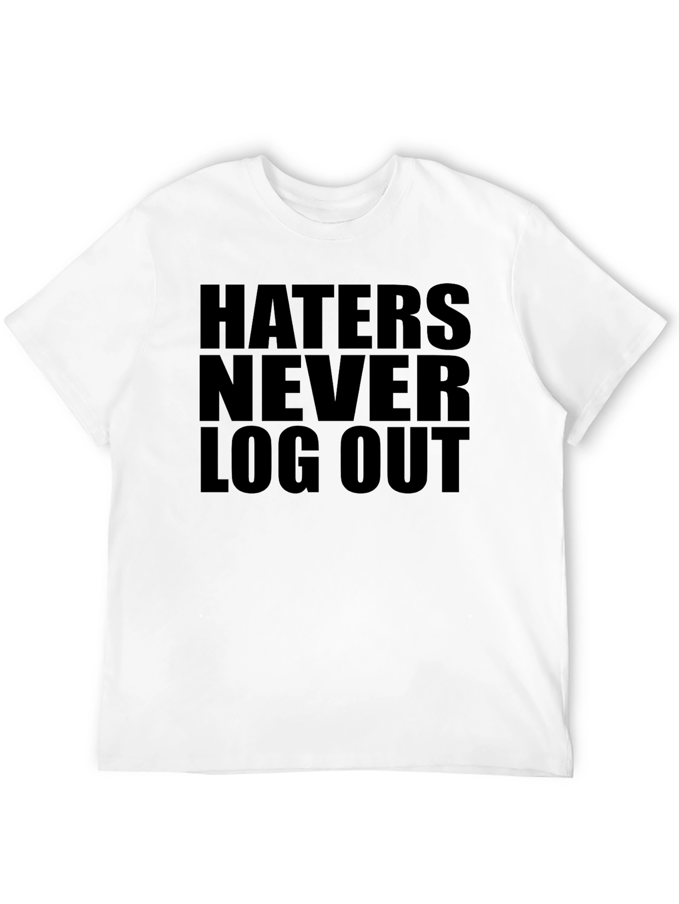 Haters Never Log Out Graphic T-Shirt