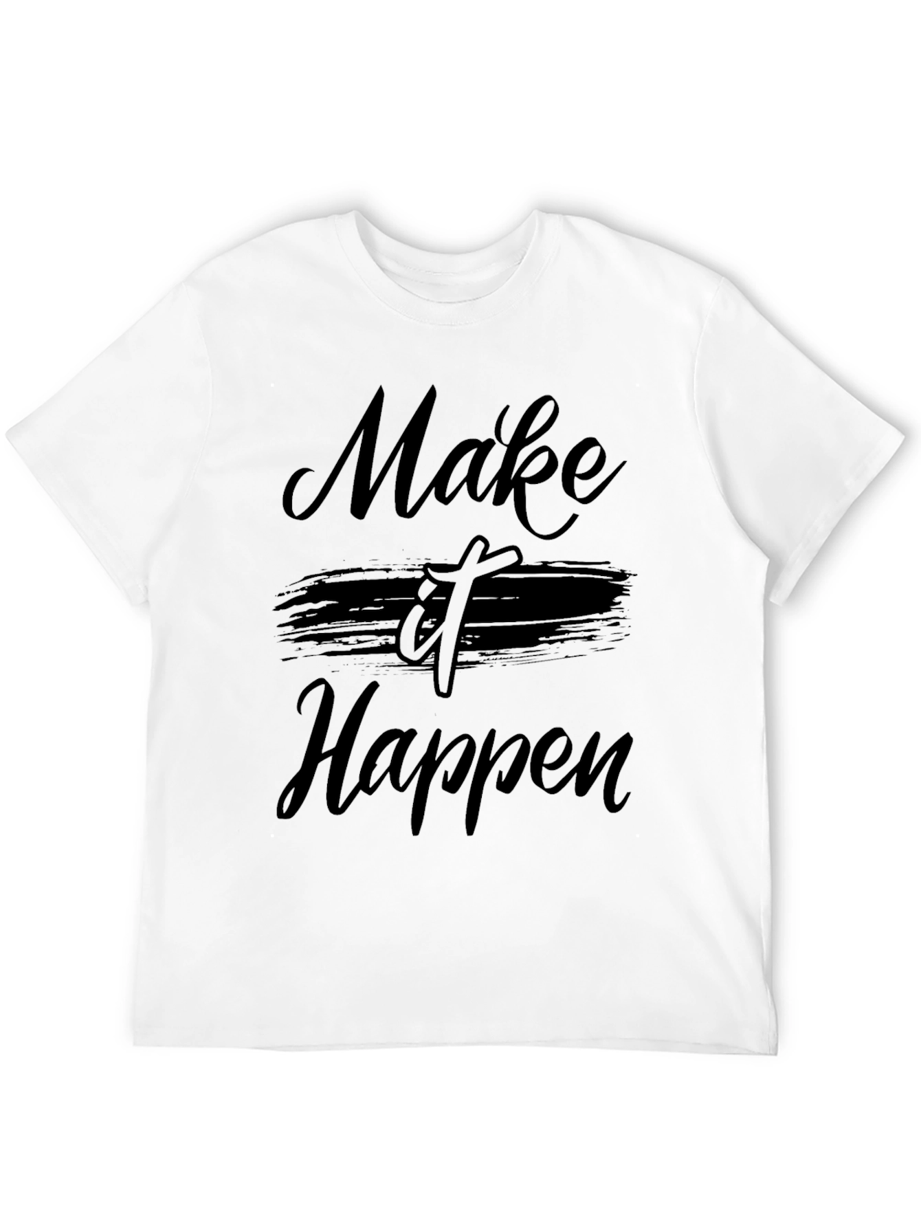Make It Happen Black T-Shirt - Motivational Graphic Tee
