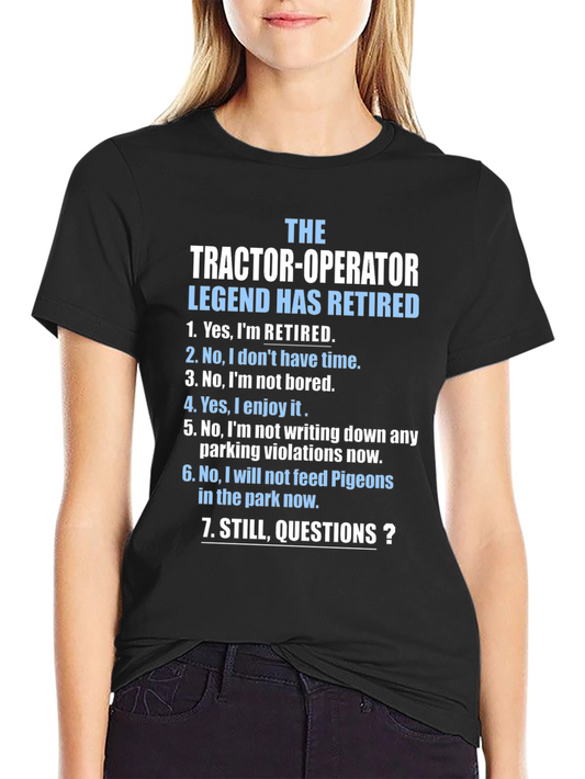Retired Tractor Operator Legend T-Shirt