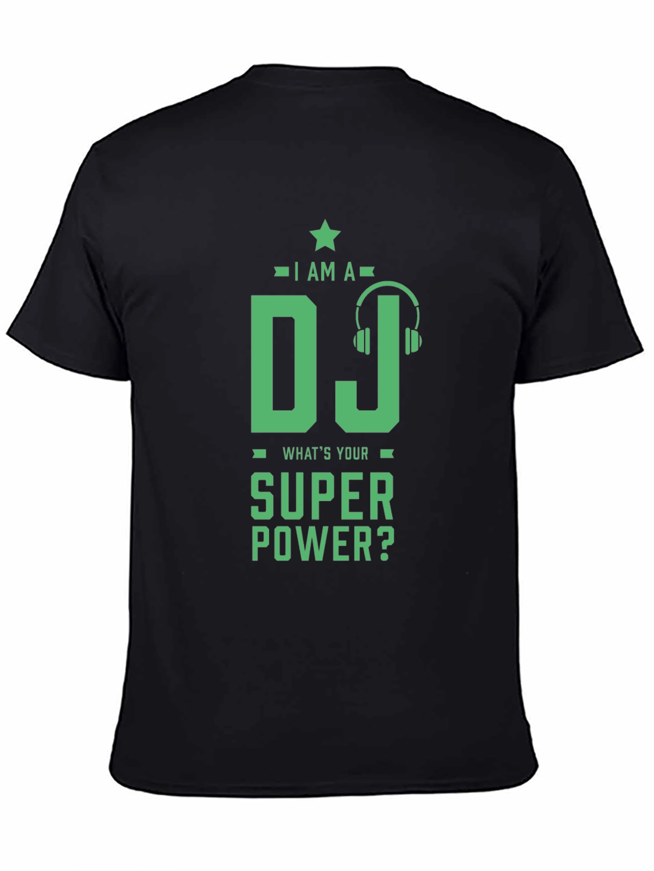 I Am A DJ Whats Your Super Power? T-Shirt