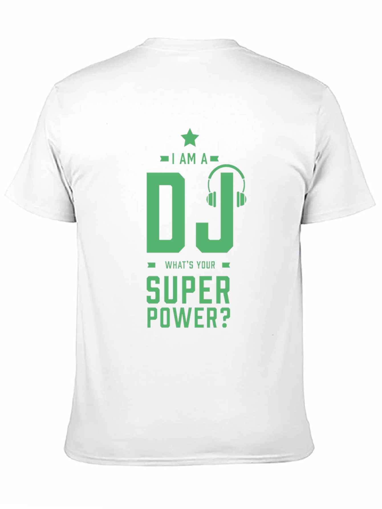 I Am A DJ Whats Your Super Power? T-Shirt
