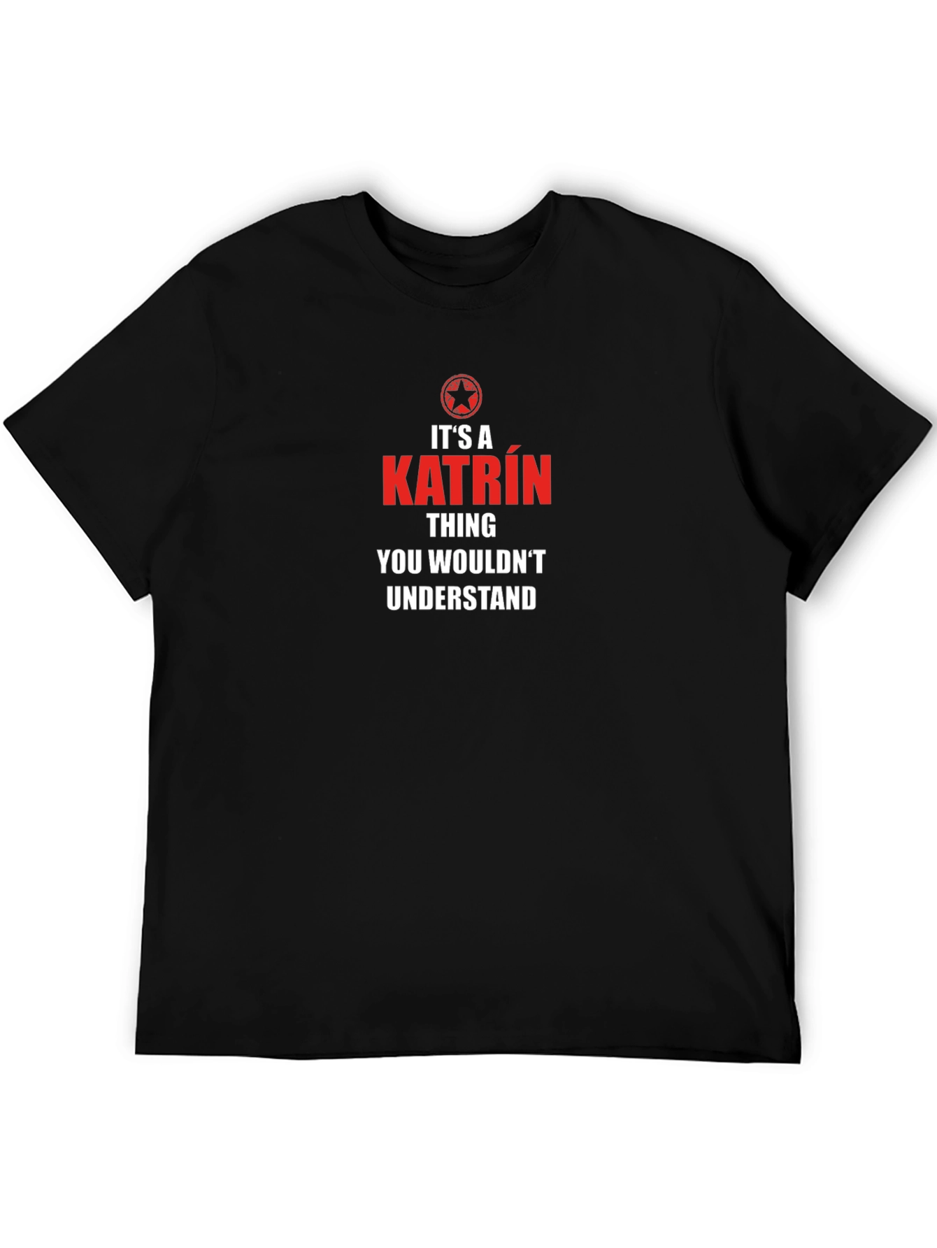 Its a Katrin Thing T-Shirt