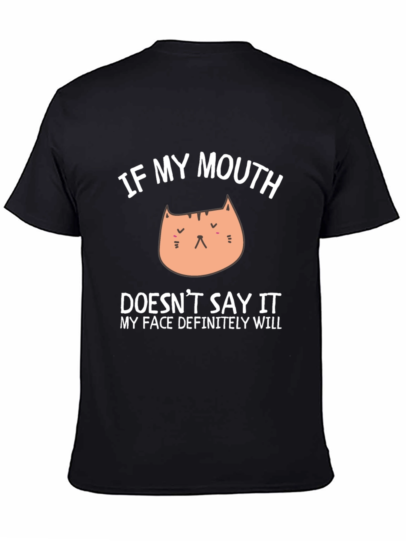 Funny Cat Face T-Shirt - My Face Definitely Will
