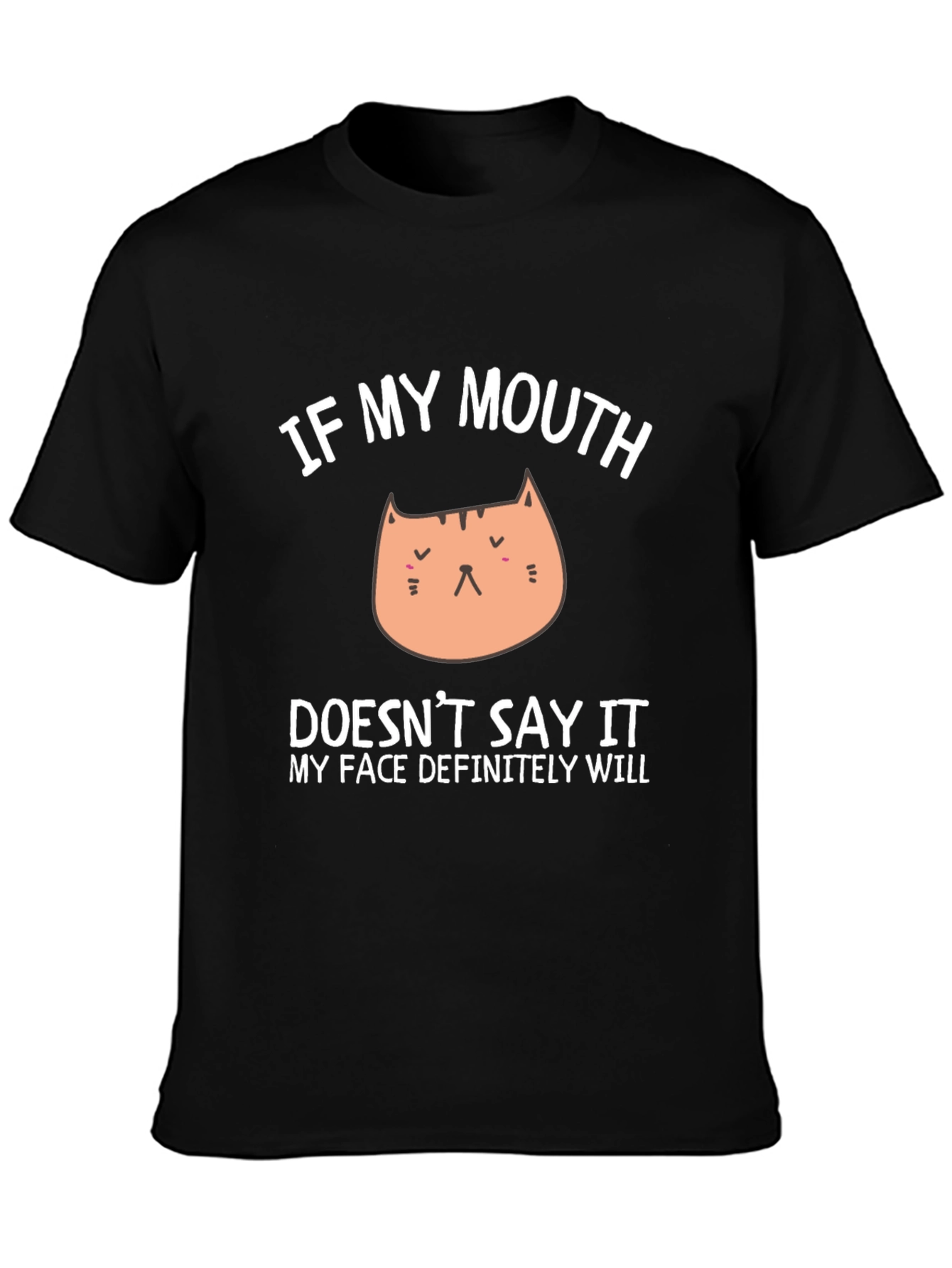 Funny Cat Face T-Shirt - My Face Definitely Will