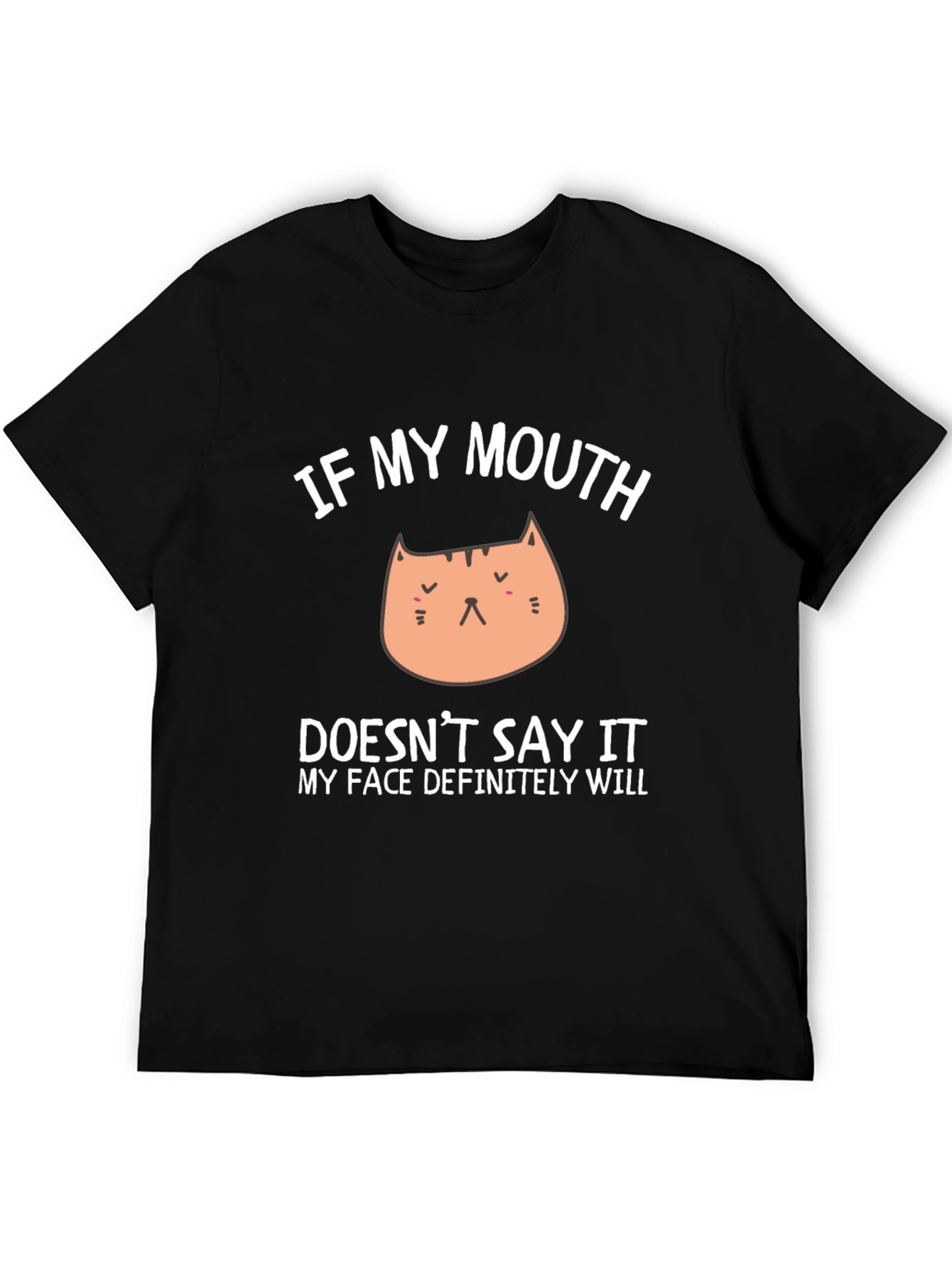 Funny Cat Face T-Shirt - My Face Definitely Will