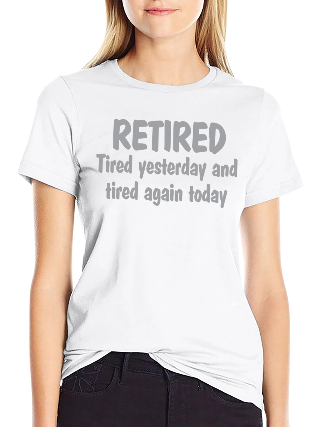 Retired Tired Yesterday and Today T-Shirt