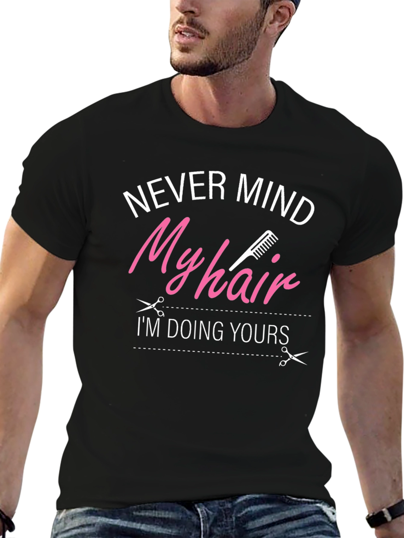Never Mind My Hair Im Doing Yours T-Shirt