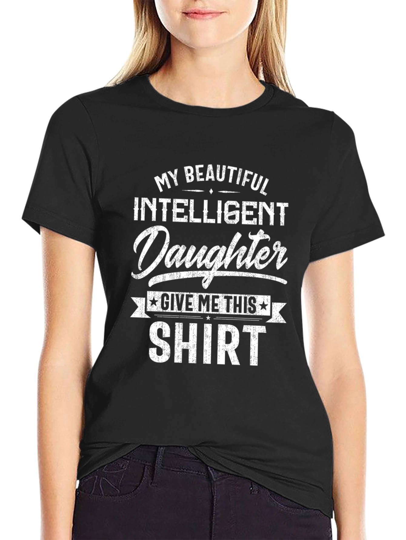 My Beautiful Intelligent Daughter T-Shirt