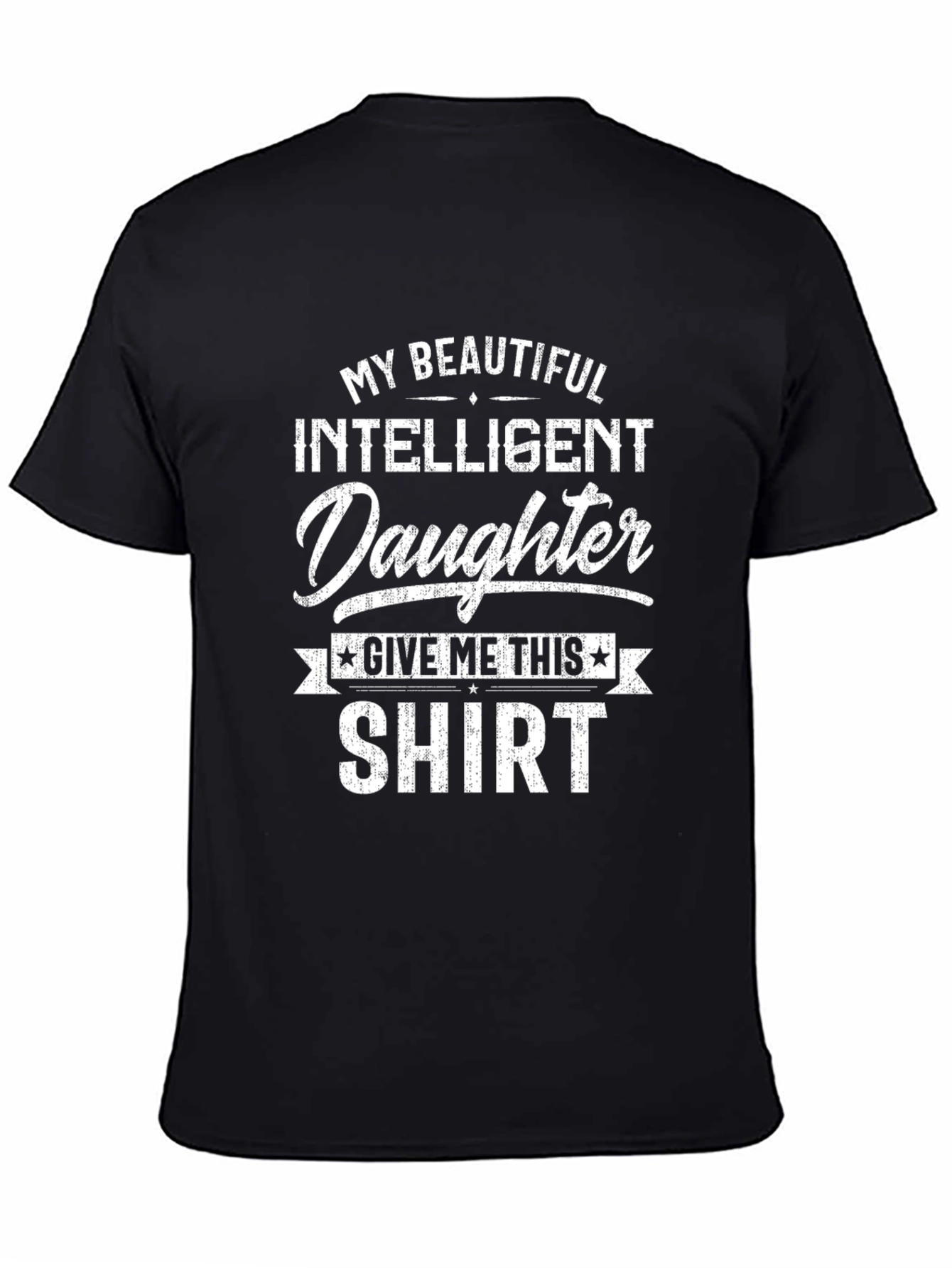 My Beautiful Intelligent Daughter T-Shirt