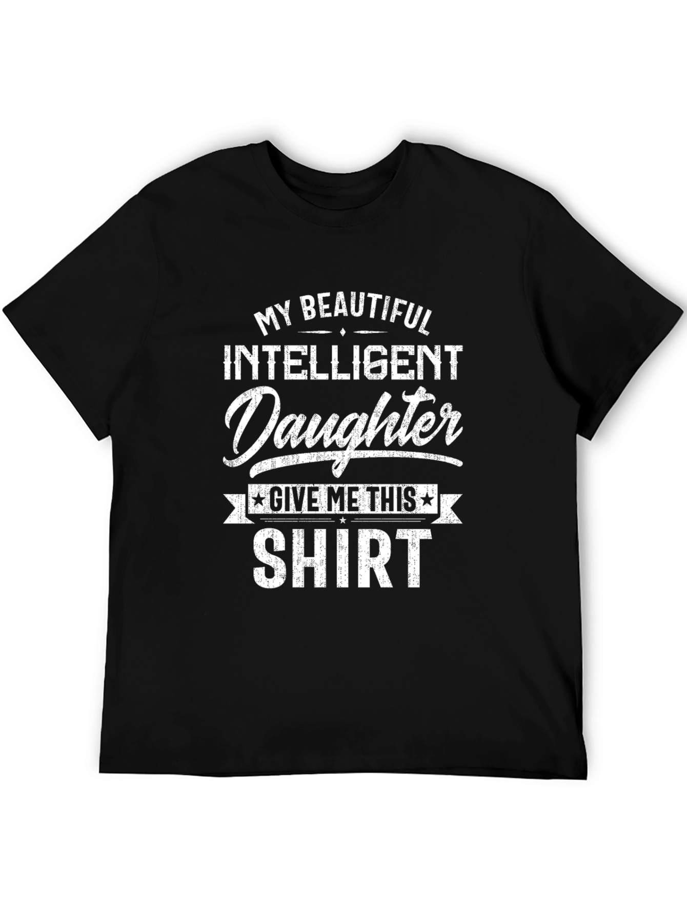 My Beautiful Intelligent Daughter T-Shirt