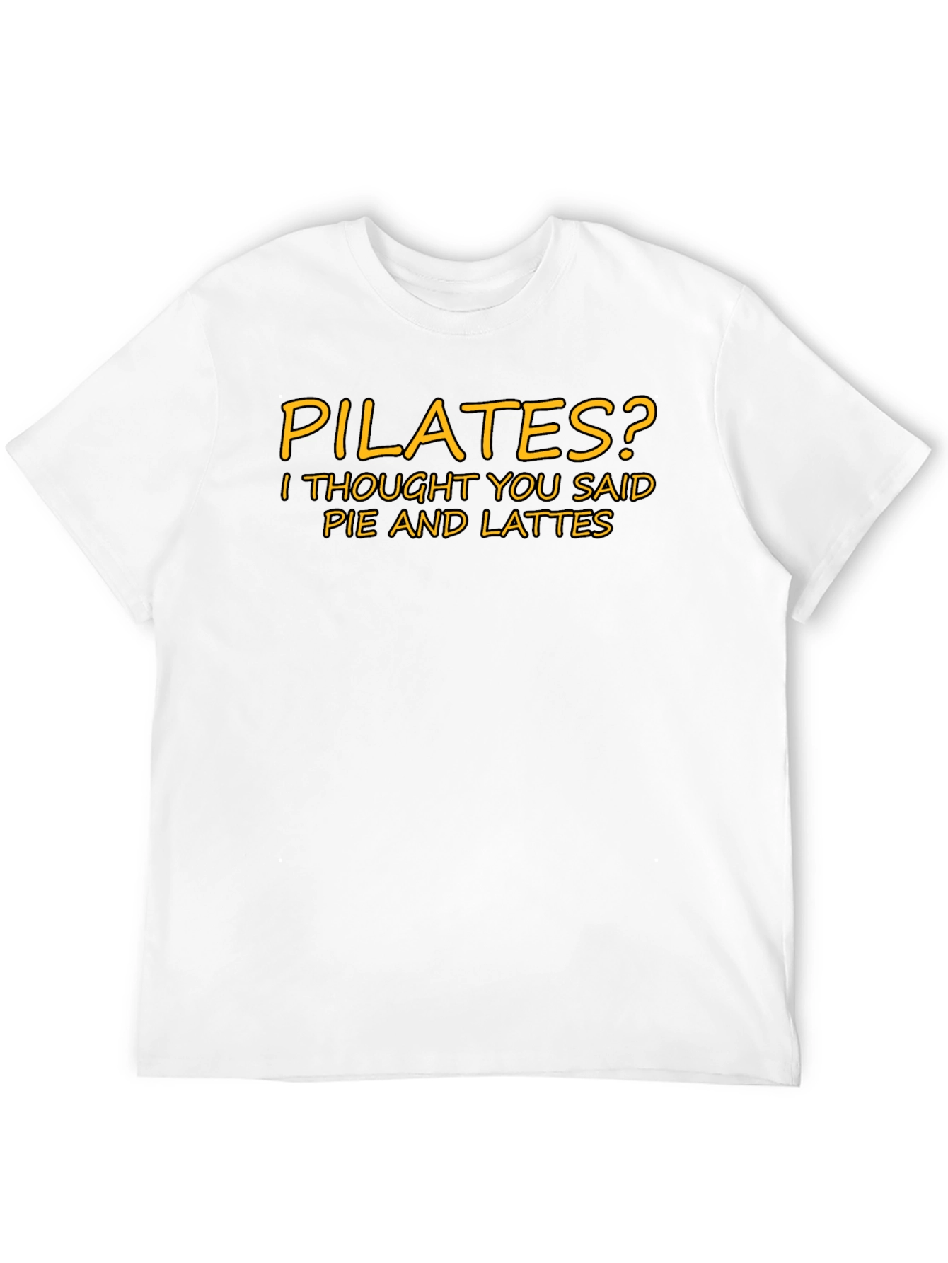 Pilates? Pie and Lattes T-Shirt Funny Graphic Tee