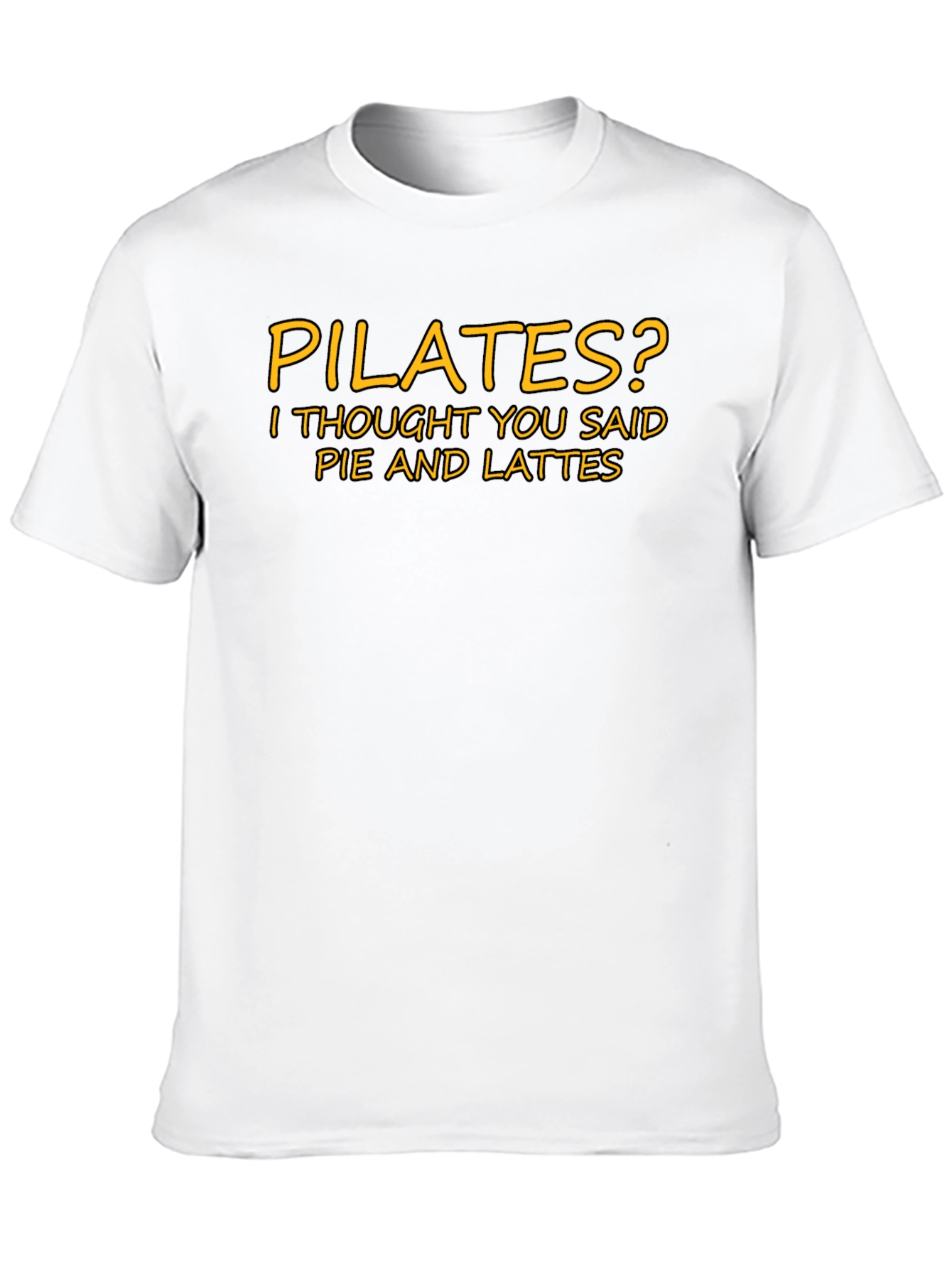 Pilates? Pie and Lattes T-Shirt Funny Graphic Tee