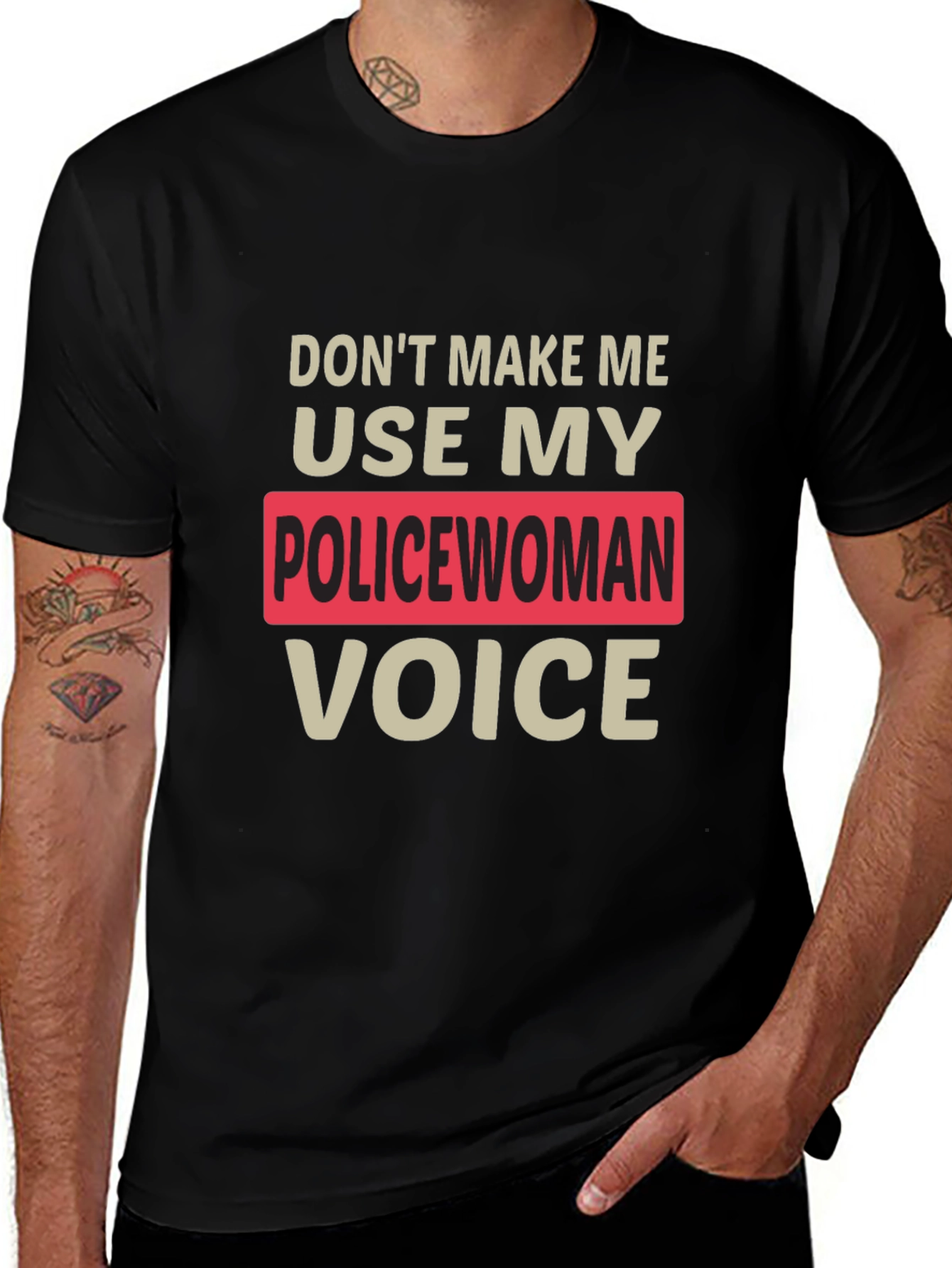 Dont Make Me Use My Policewoman Voice T-Shirt