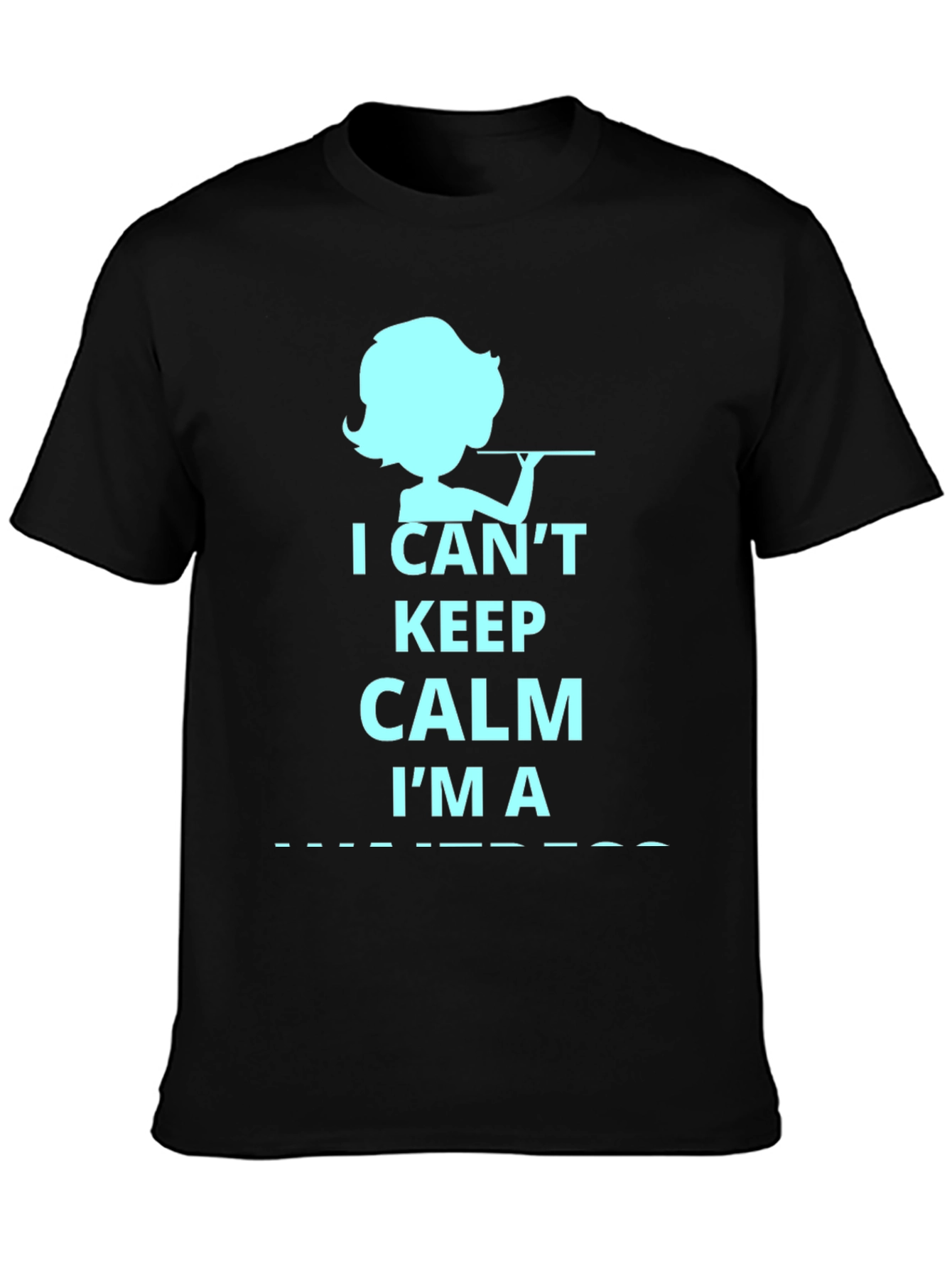 I Cant Keep Calm Im A Waitress T-Shirt