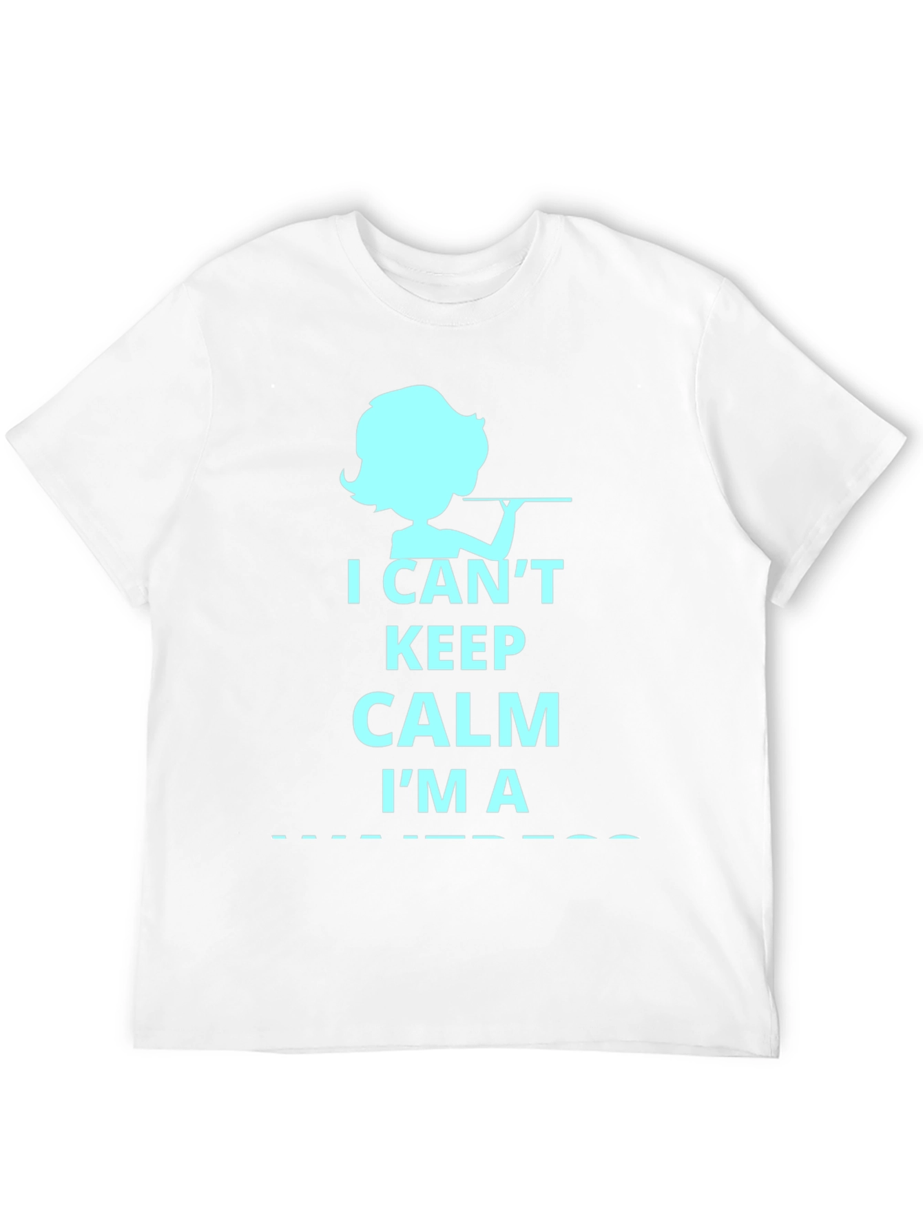 I Cant Keep Calm Im A Waitress T-Shirt
