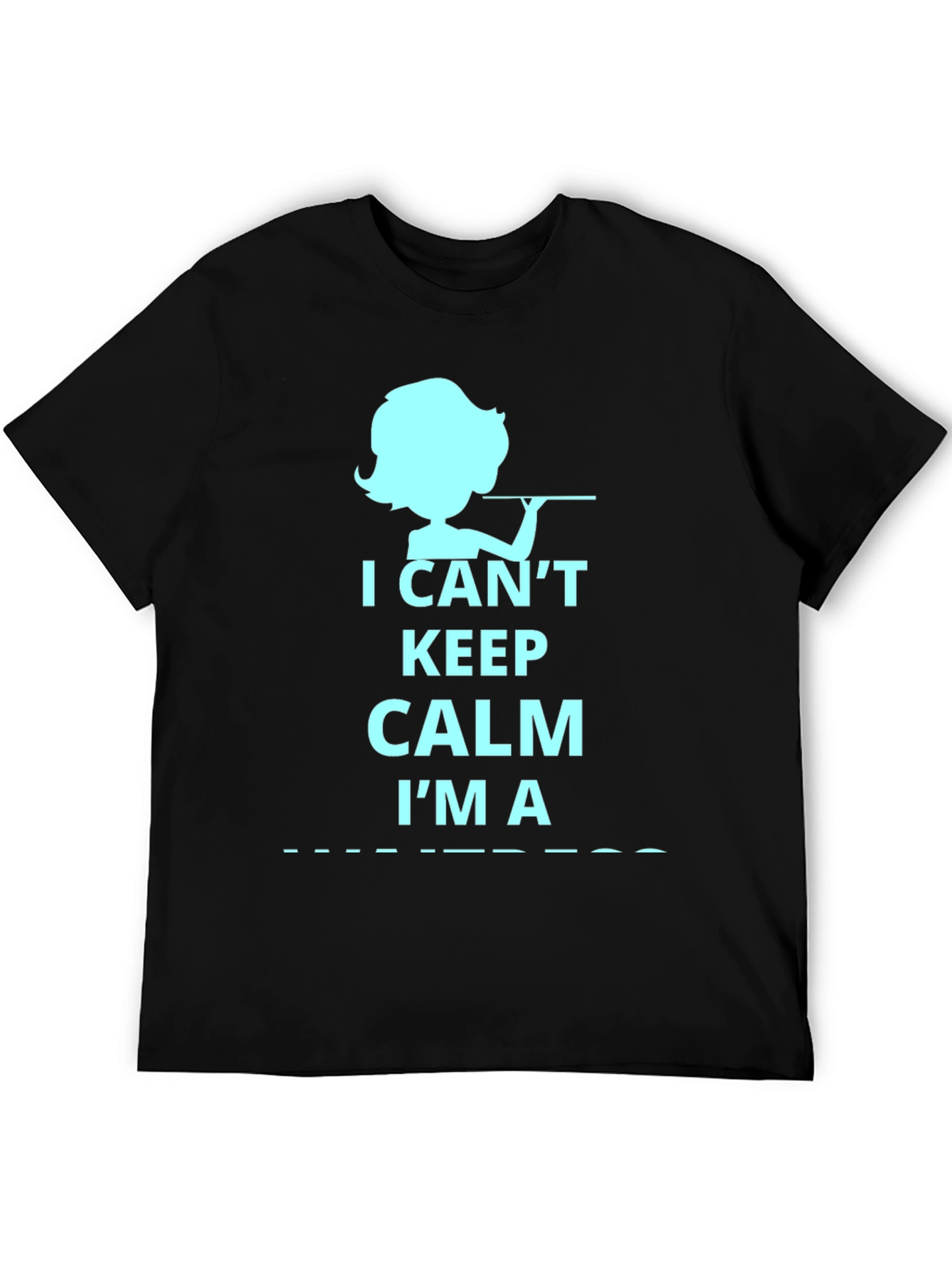 I Cant Keep Calm Im A Waitress T-Shirt