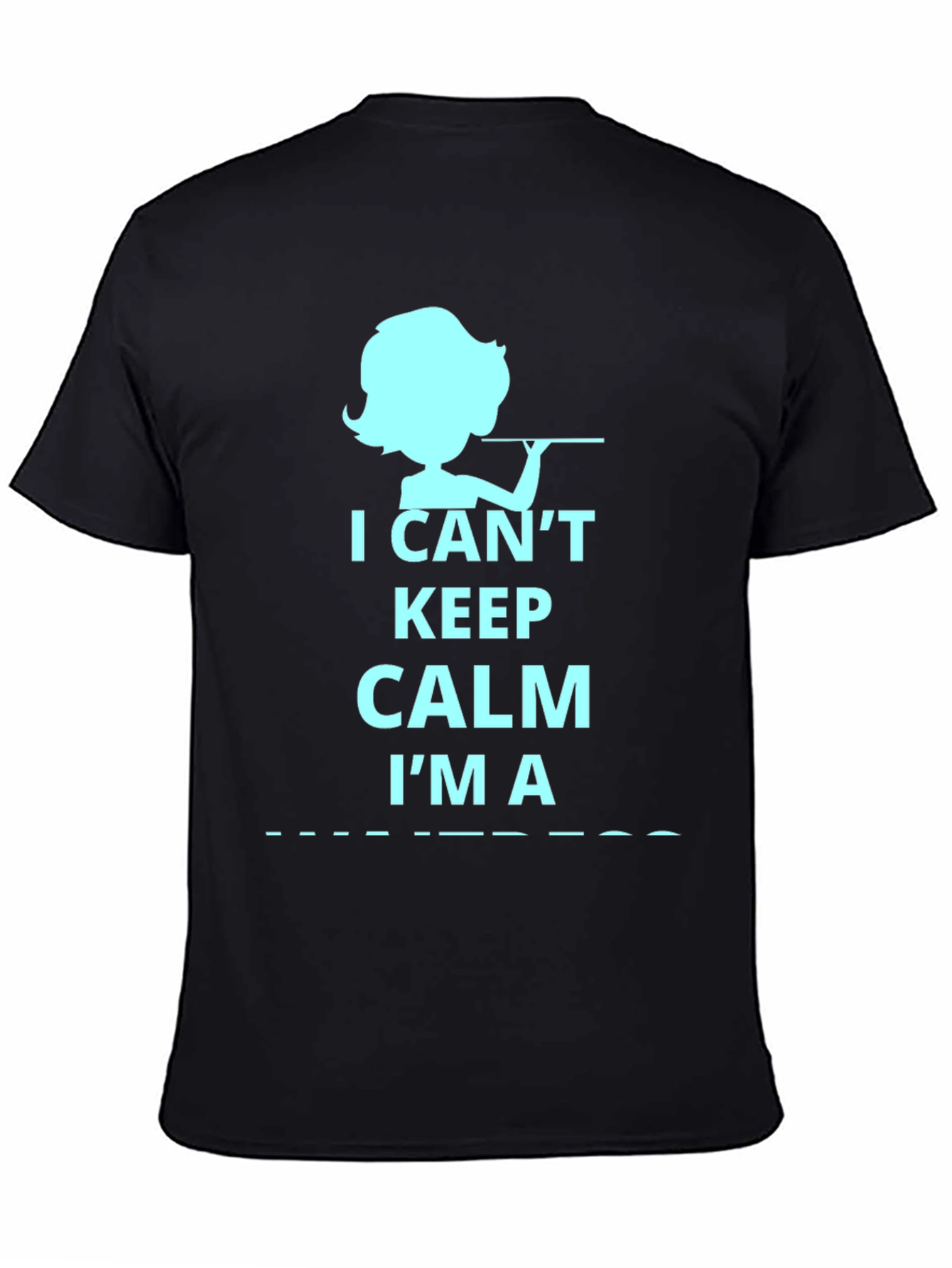 I Cant Keep Calm Im A Waitress T-Shirt
