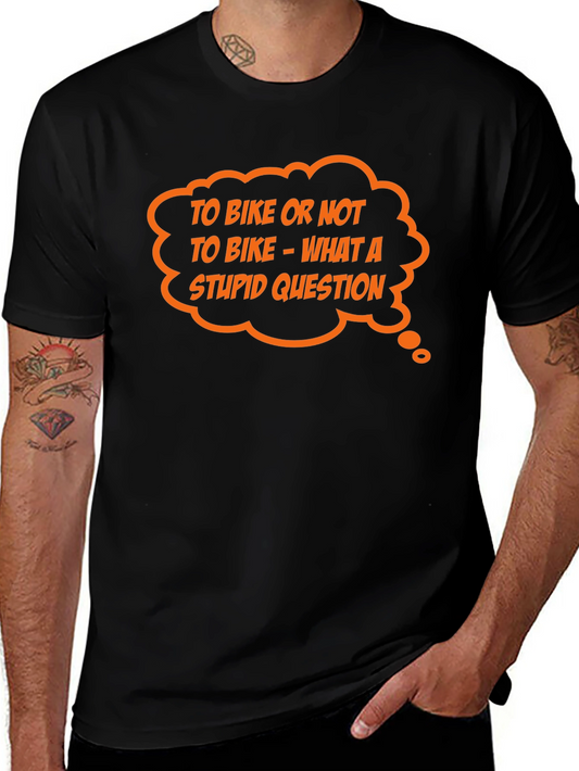 Funny Biker T-Shirt - To Bike or Not to Bike