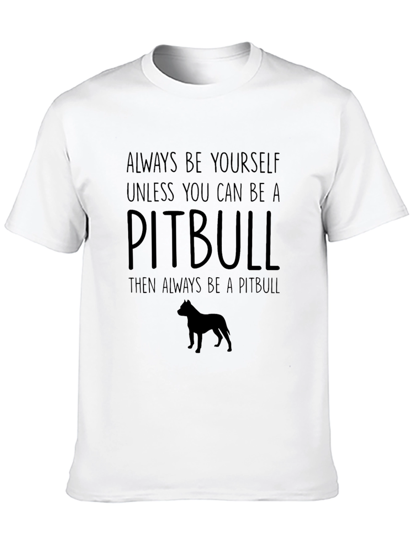 Always Be a Pitbull T-Shirt