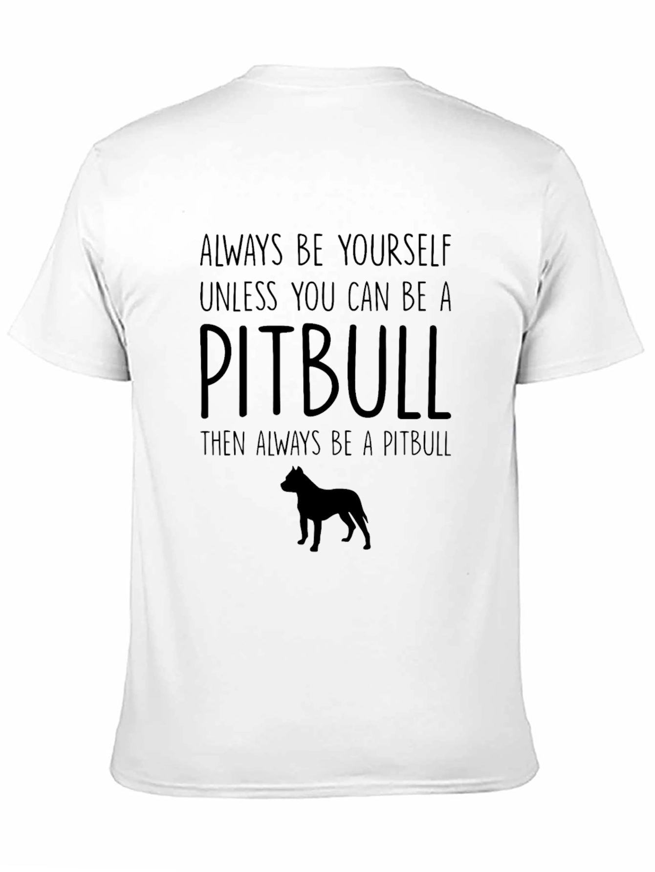 Always Be a Pitbull T-Shirt
