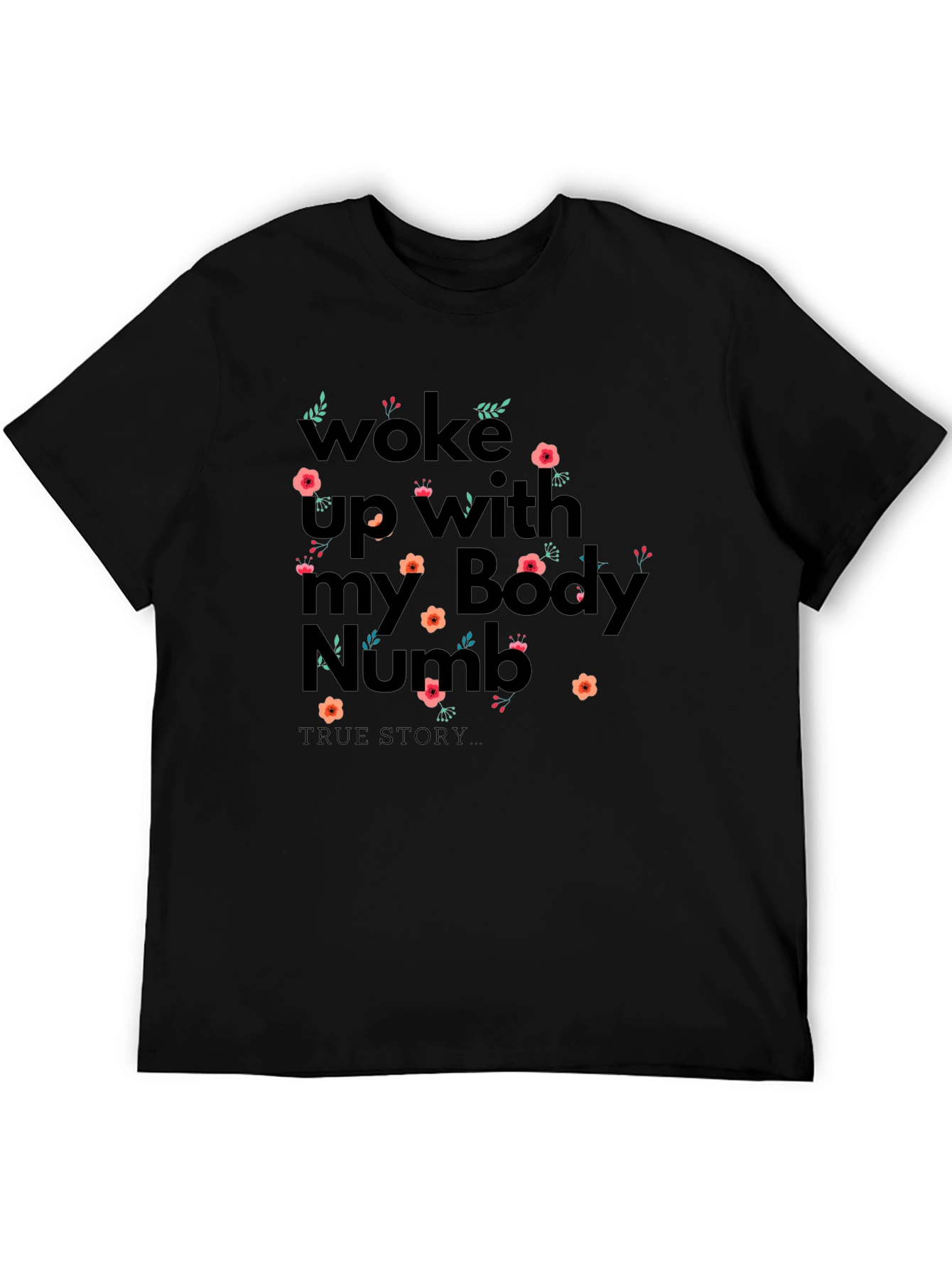Woke Up With My Body Numb Graphic Tee