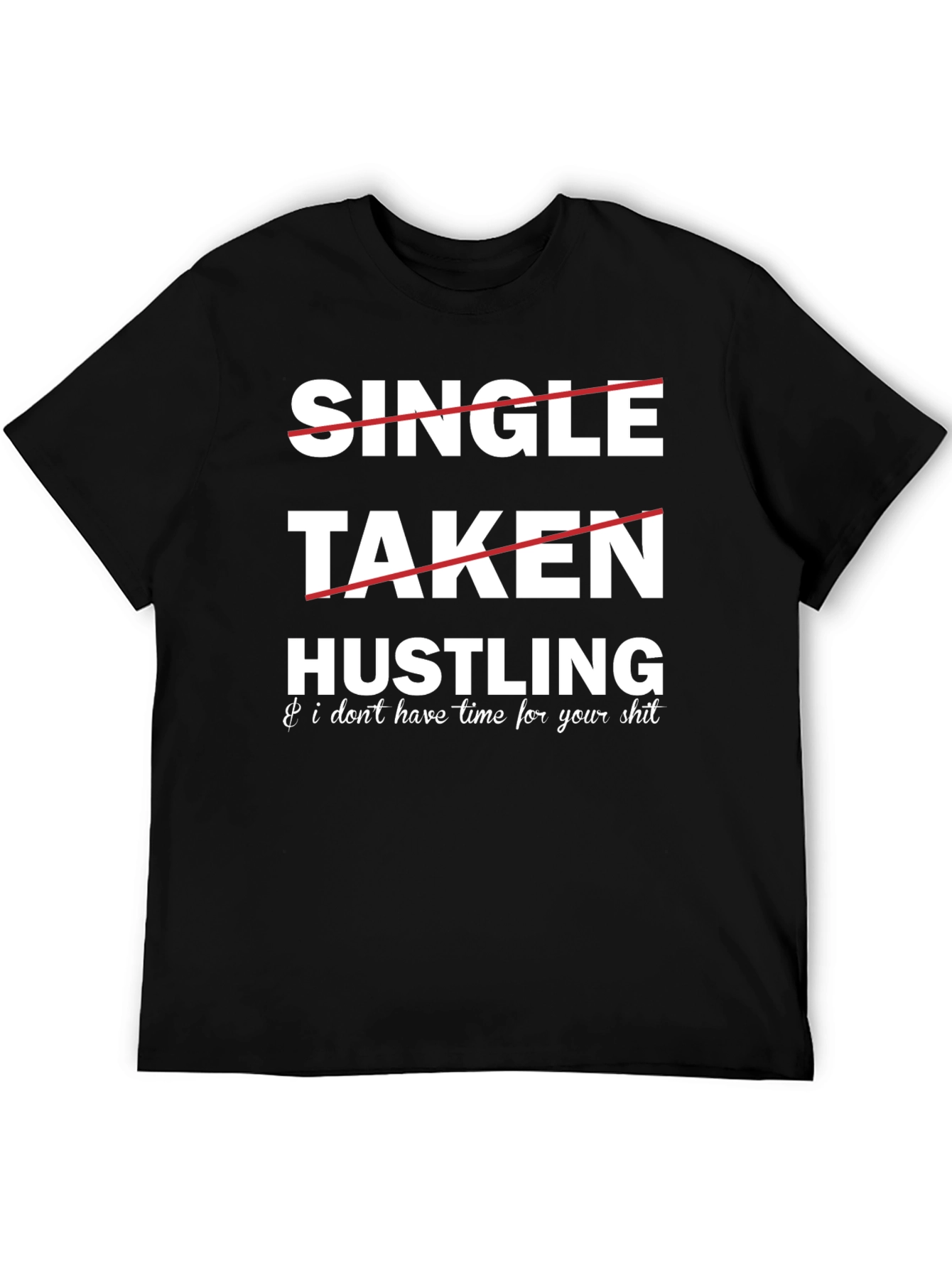 Hustling Graphic Tee: Single Taken...Busy!