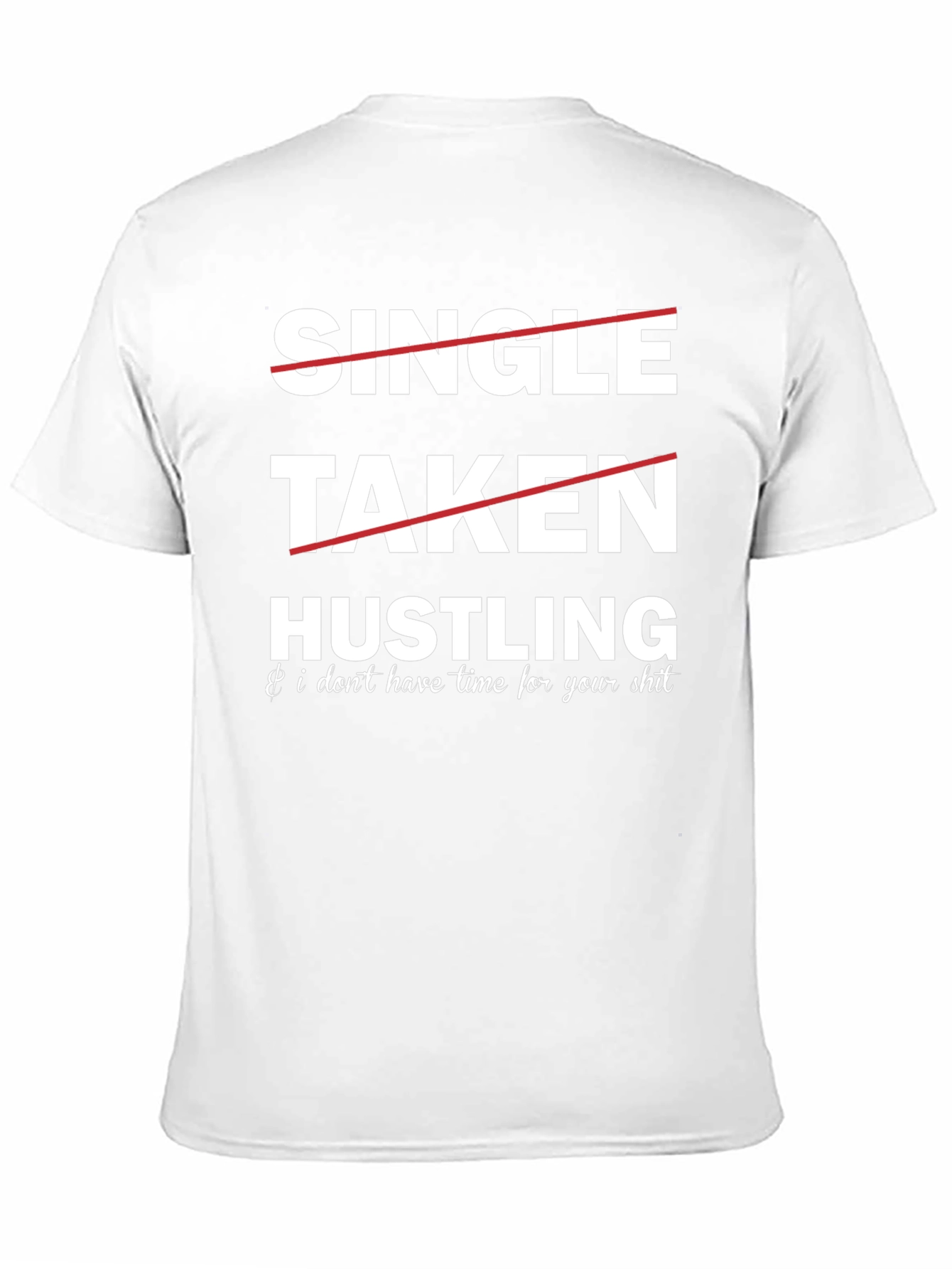Hustling Graphic Tee: Single Taken...Busy!