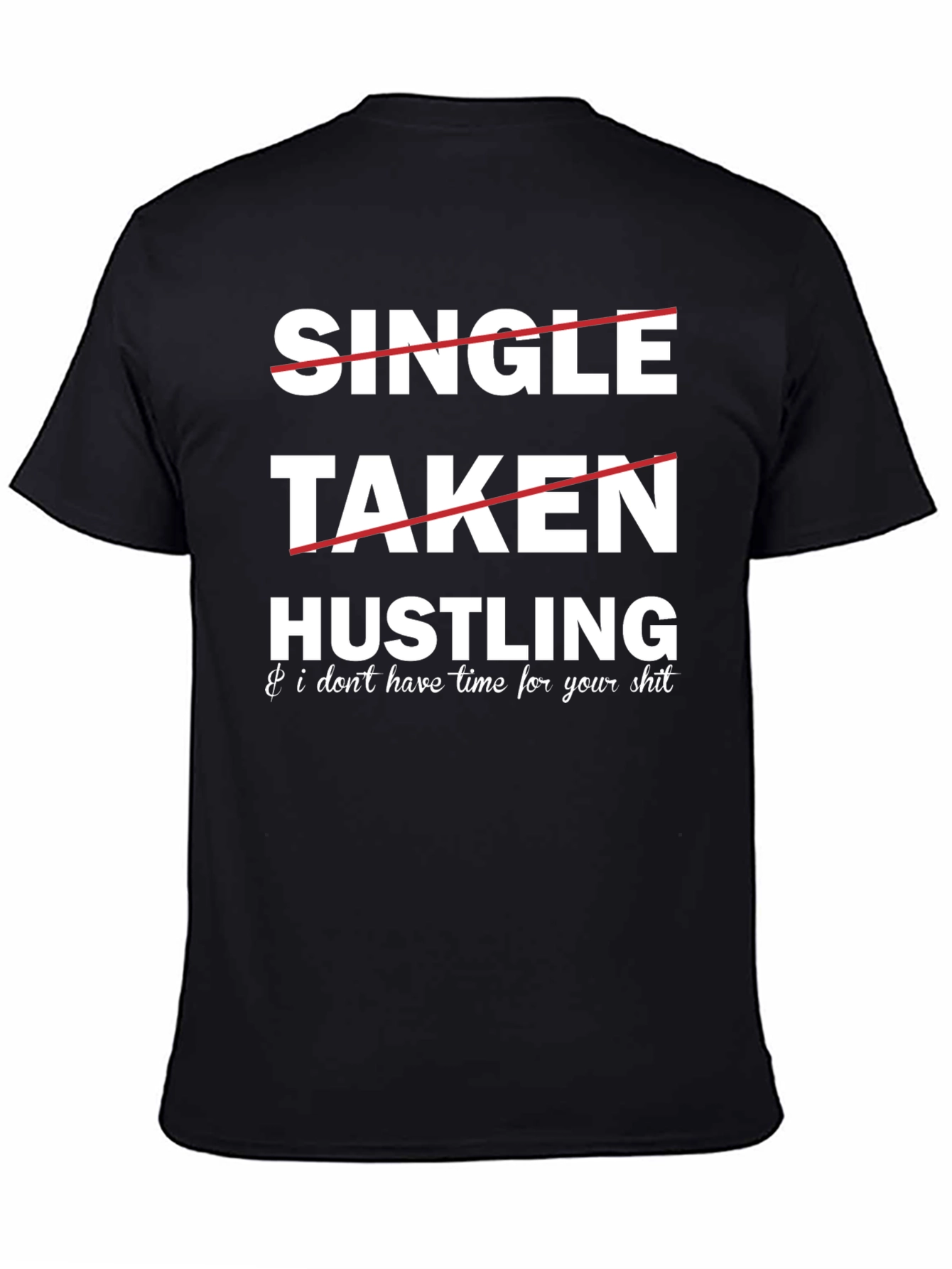 Hustling Graphic Tee: Single Taken...Busy!