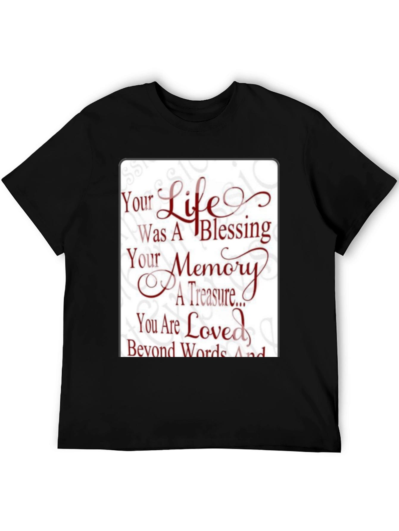 Memorial T-Shirt - Your Life Was A Blessing