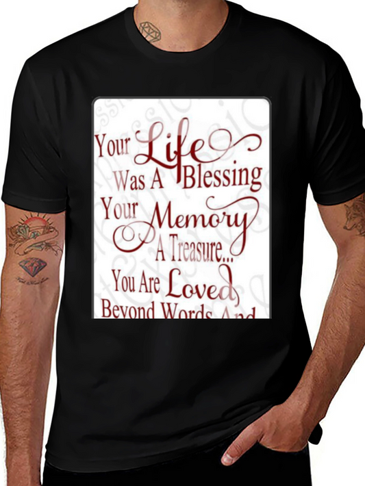 Memorial T-Shirt - Your Life Was A Blessing