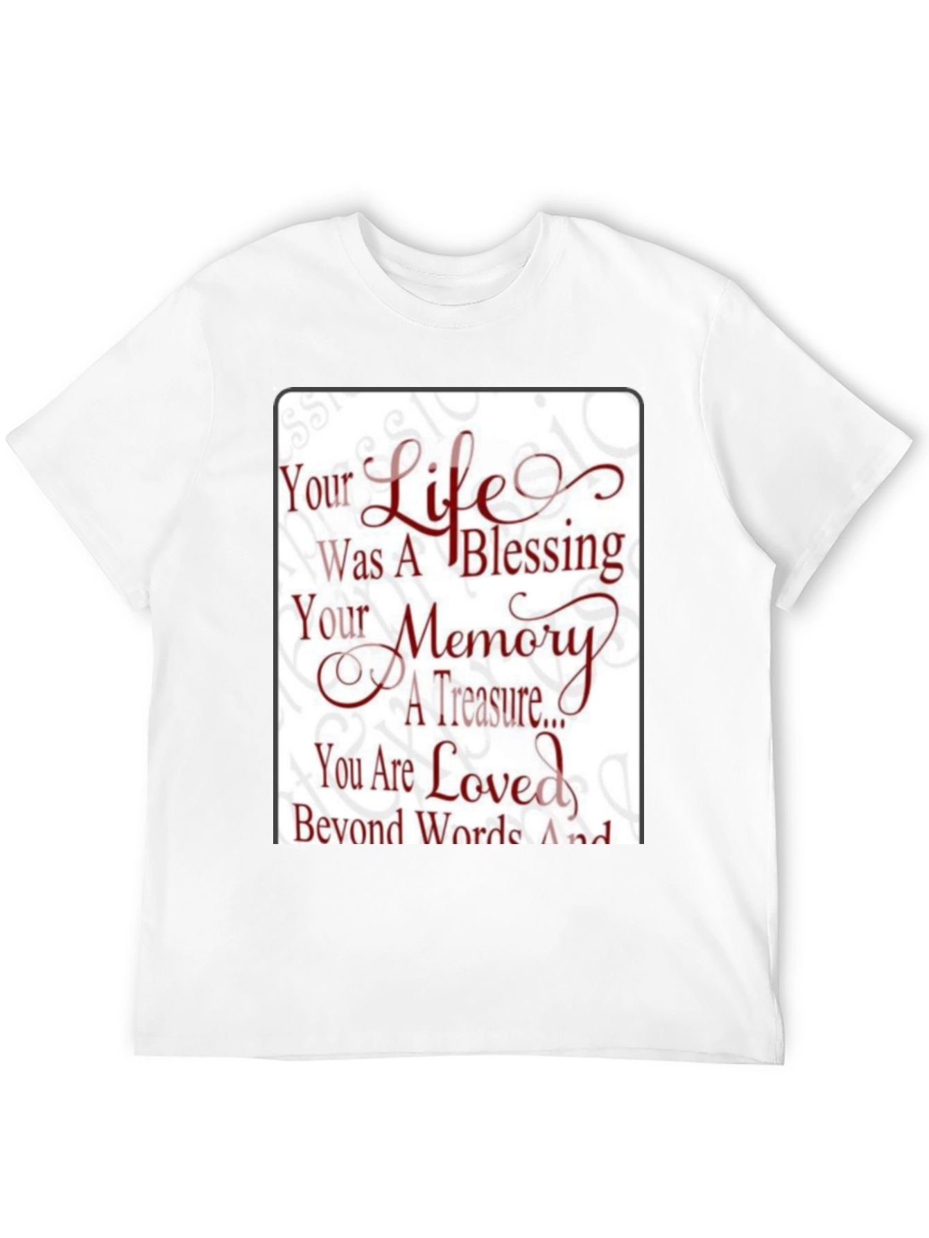 Memorial T-Shirt - Your Life Was A Blessing