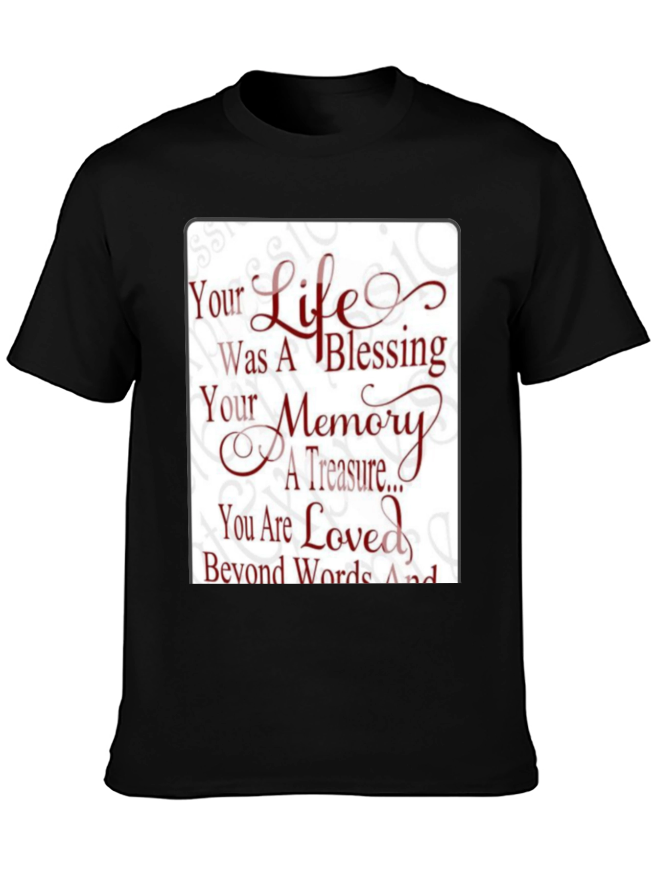 Memorial T-Shirt - Your Life Was A Blessing