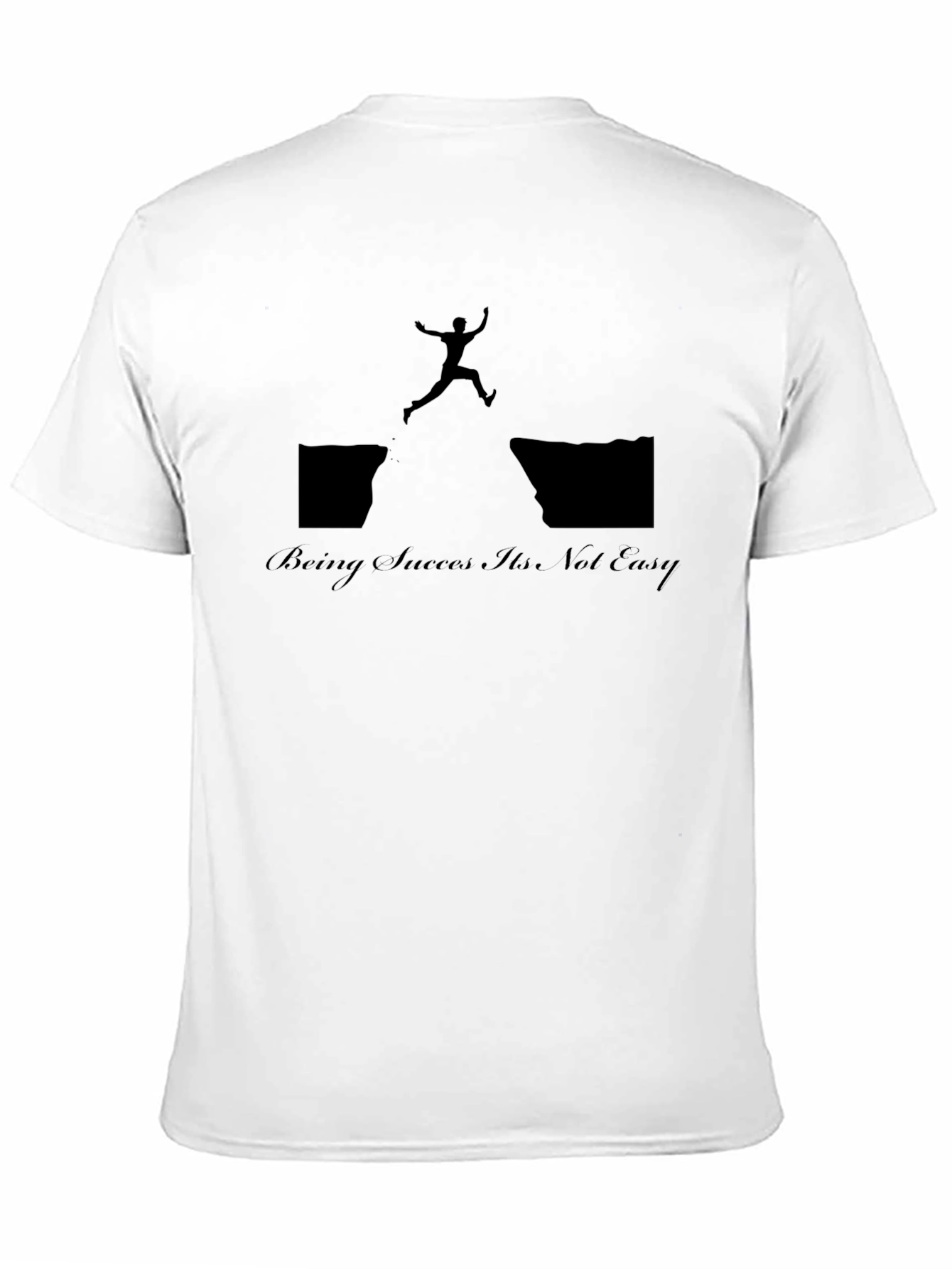 Motivational Graphic Tee - Being Success Its Not Easy