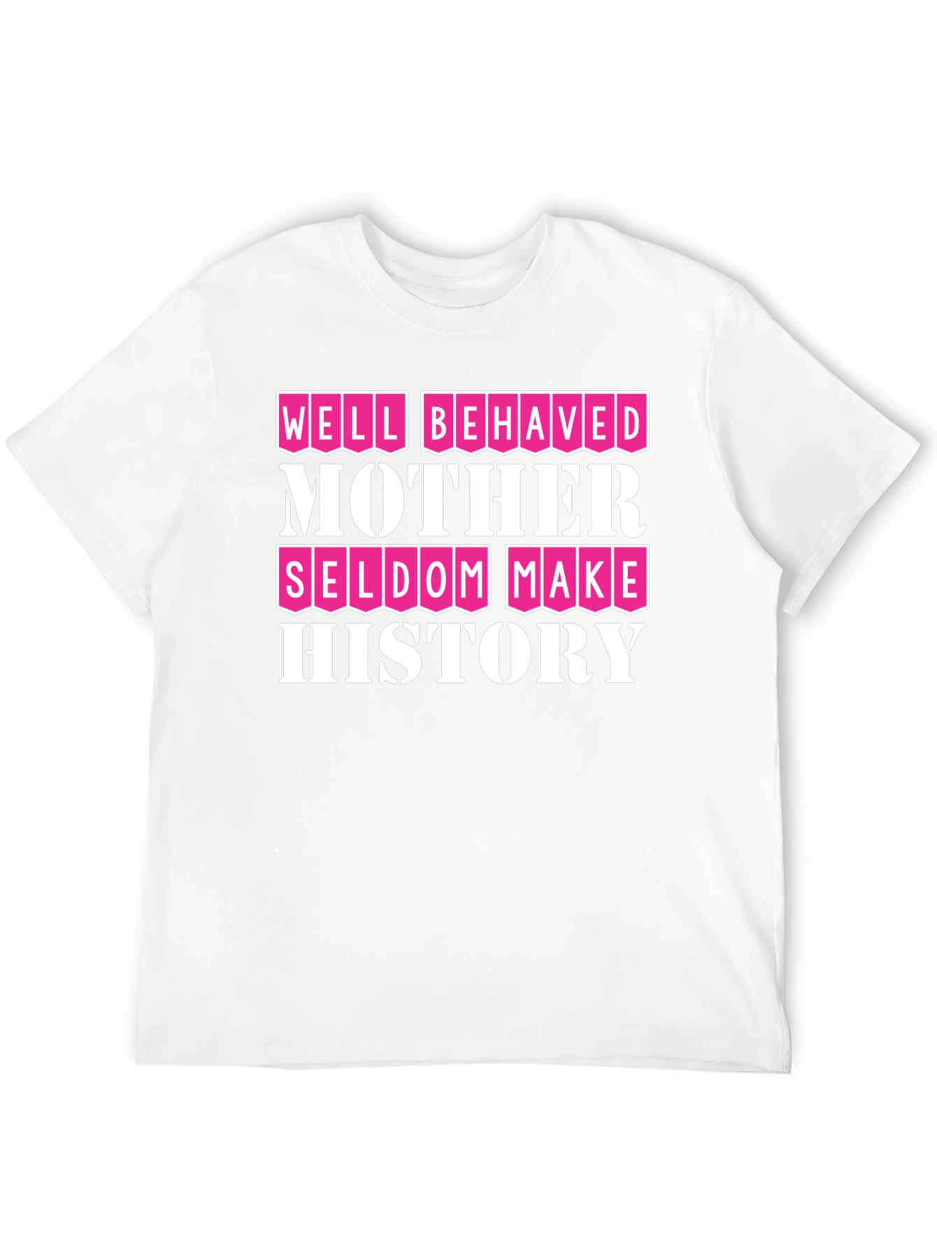 Well Behaved Mother History T-Shirt