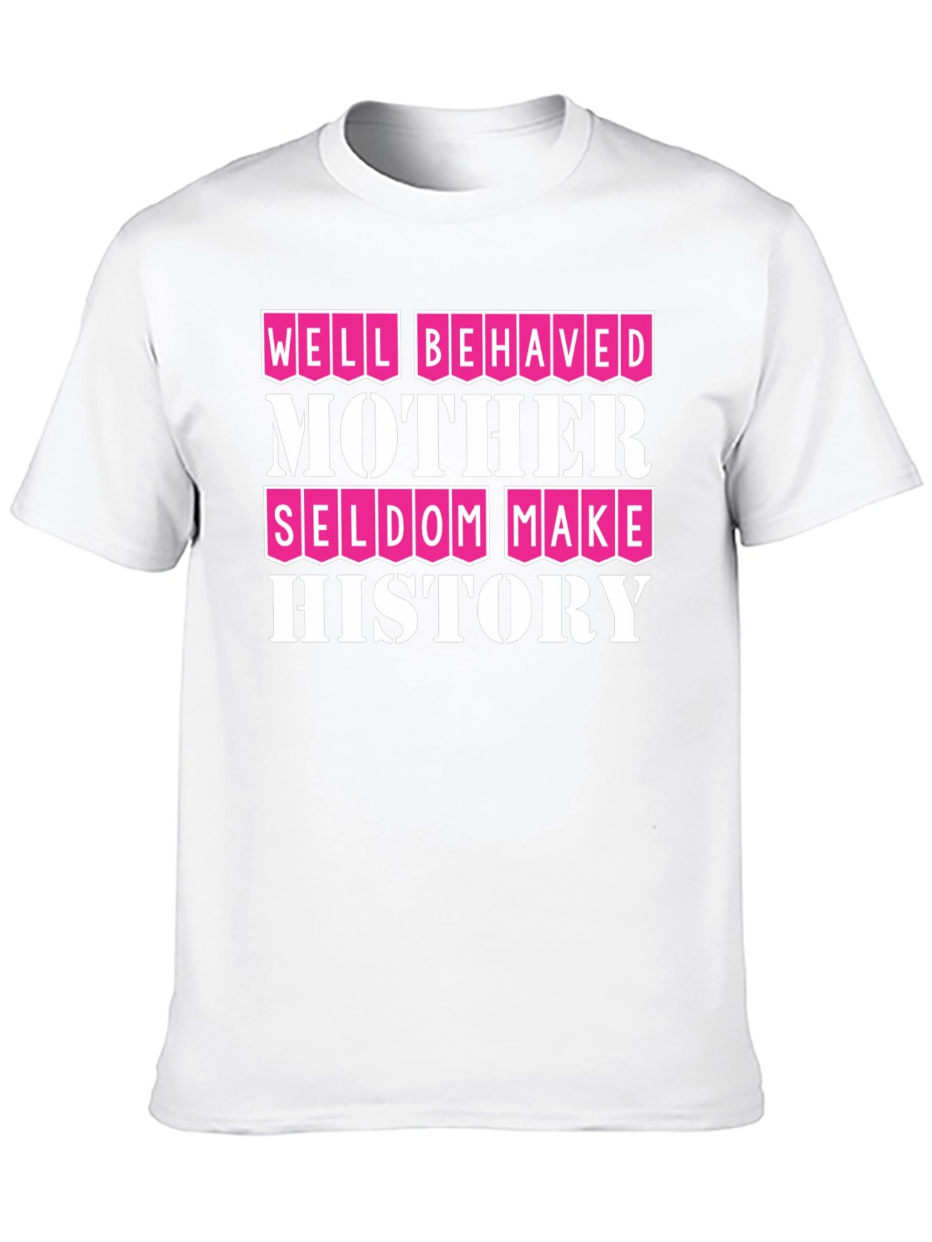 Well Behaved Mother History T-Shirt