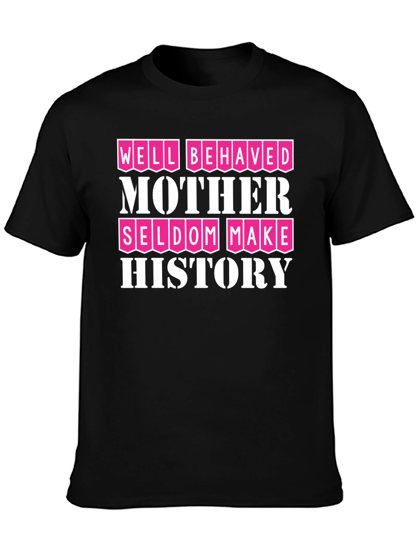 Well Behaved Mother History T-Shirt