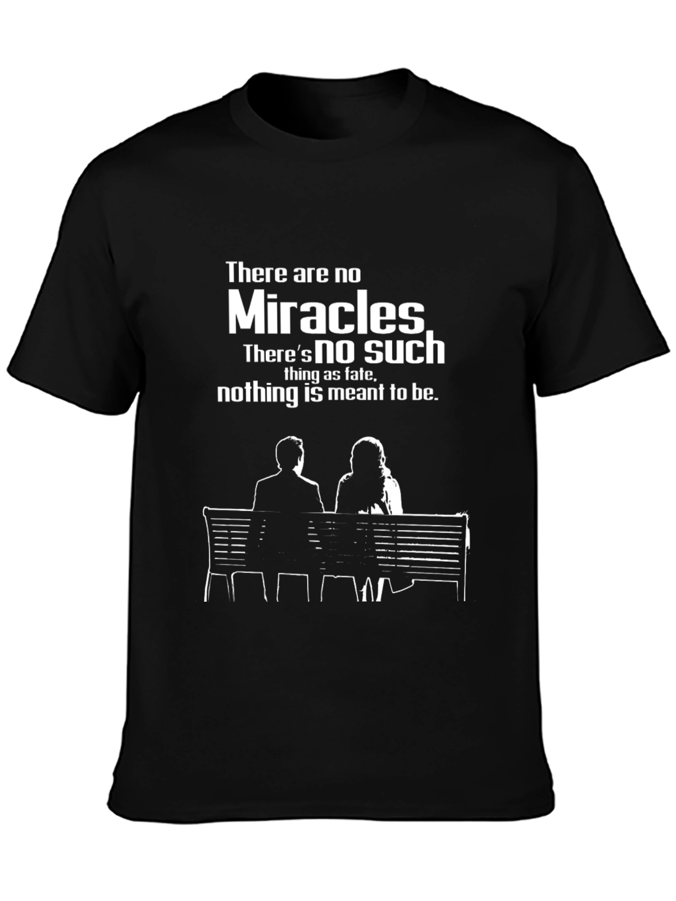 Miracles Atheist T-Shirt: No Fate Just Life