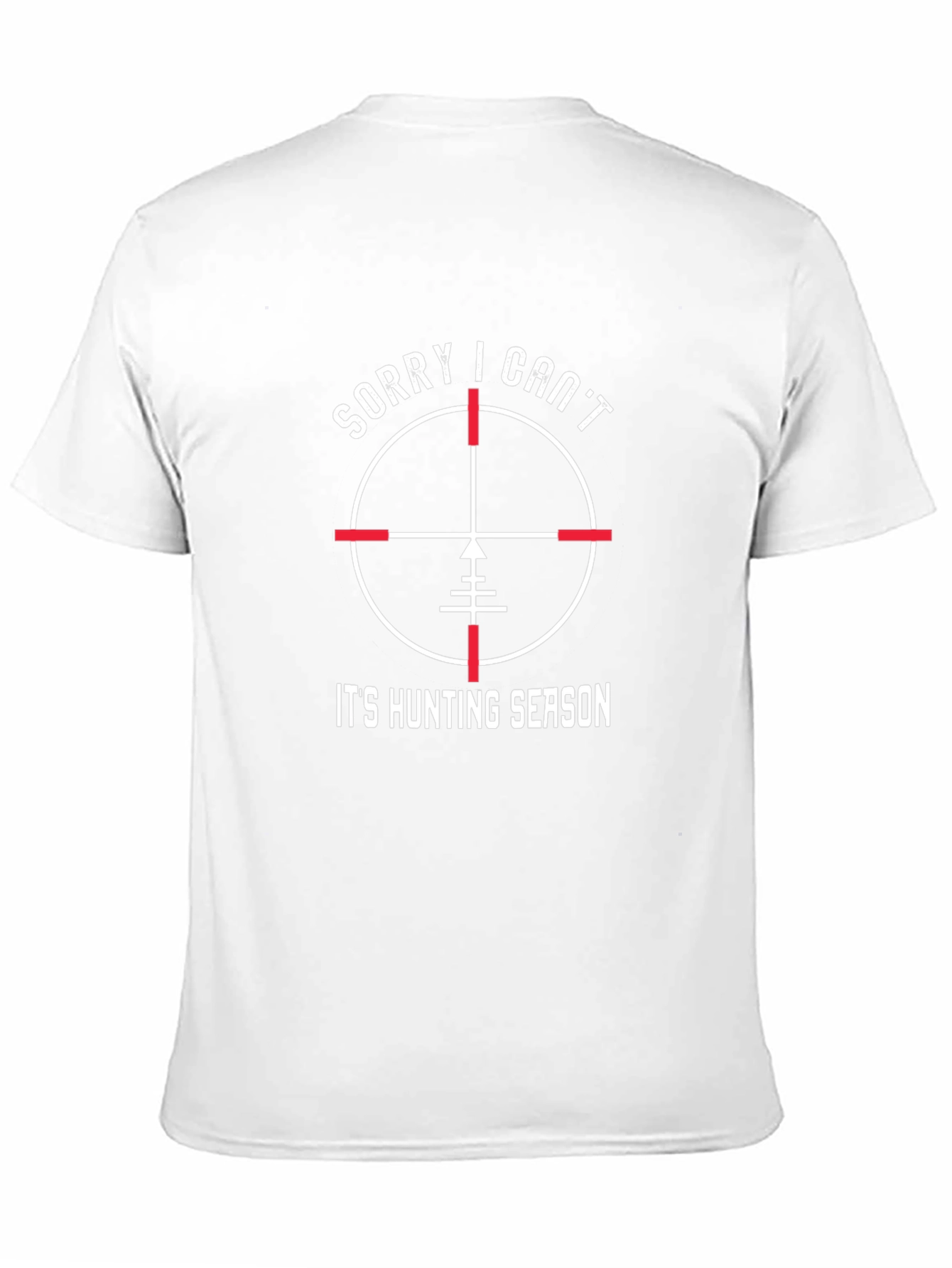Sorry I Cant Its Hunting Season T-Shirt