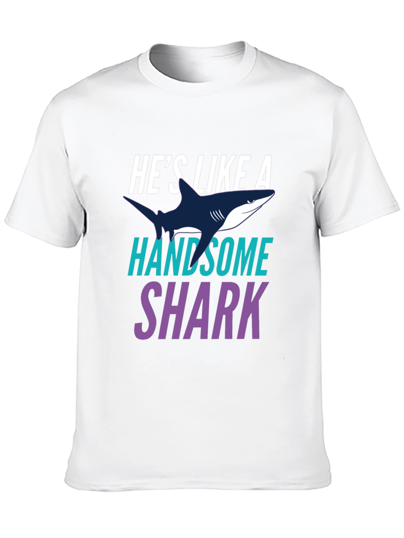 Hes Like a Handsome Shark Novelty Graphic Tee