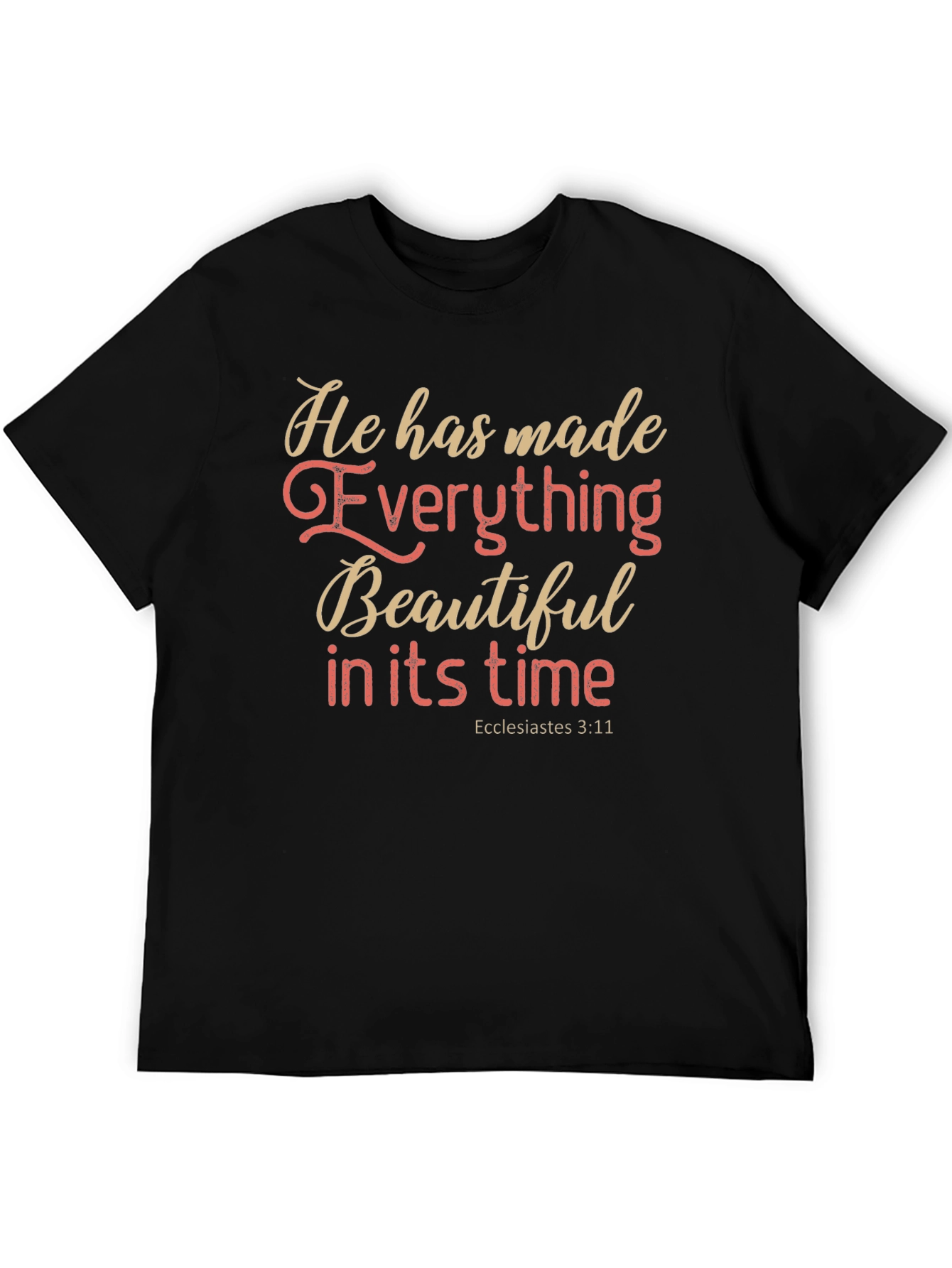 Inspirational He Has Made Everything Beautiful T-Shirt