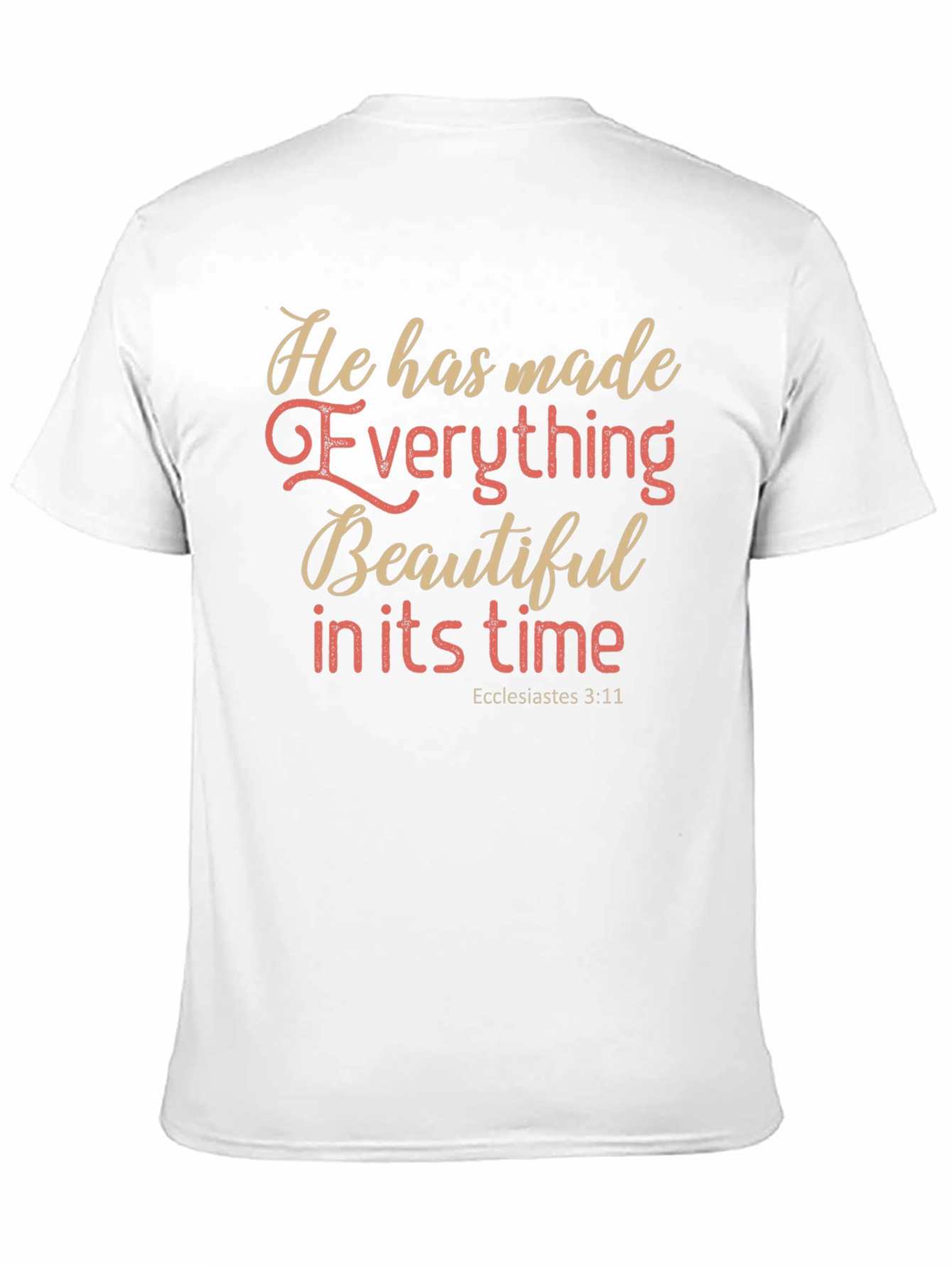 Inspirational He Has Made Everything Beautiful T-Shirt