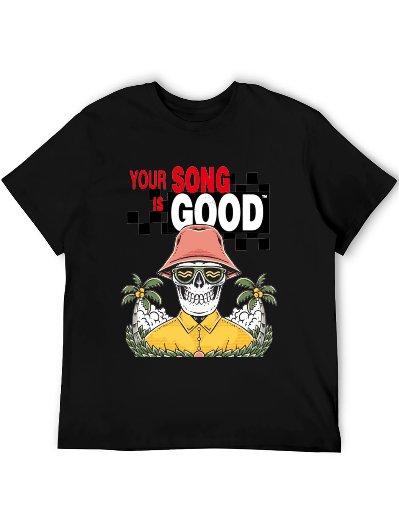 Your Song is Good T-shirt Skeleton Graphic