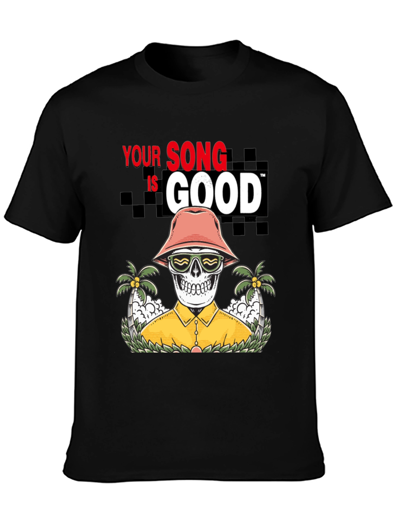 Your Song is Good T-shirt Skeleton Graphic