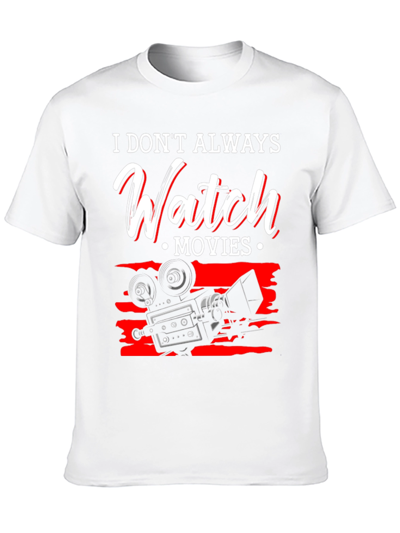 Movie Lover T-Shirt - I Dont Always Watch Movies