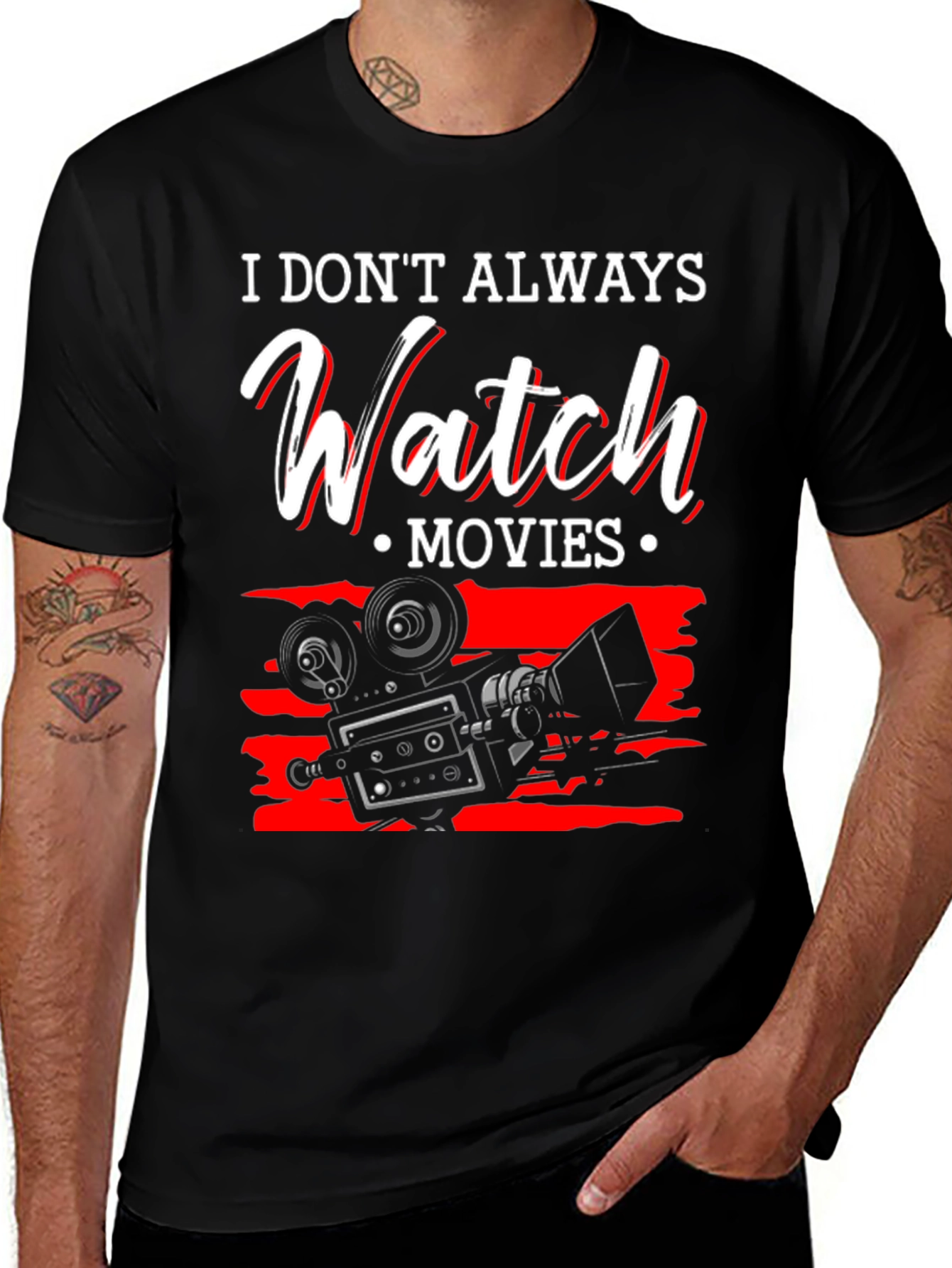 Movie Lover T-Shirt - I Dont Always Watch Movies