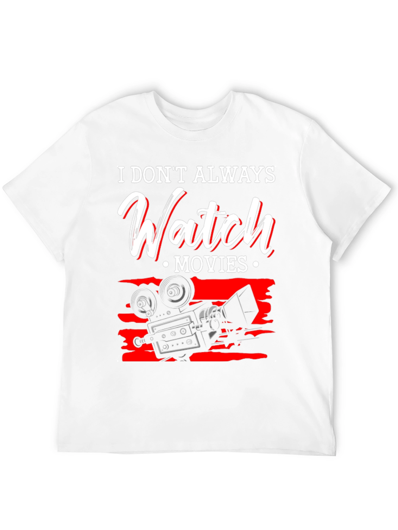 Movie Lover T-Shirt - I Dont Always Watch Movies